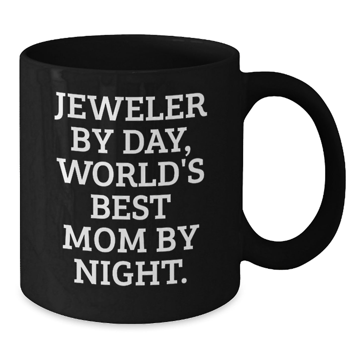 Funny Jeweler Gifts from Mom by Day, World's Best Mom By Night Black Coffee Mug for Graduation - Additional