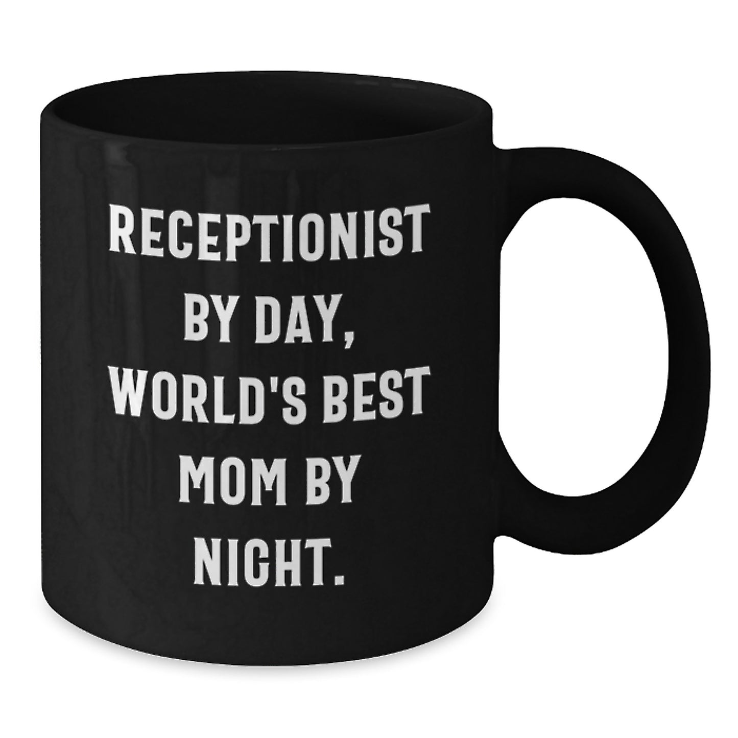 Receptionist Gifts from Friends - Funny Quote Black Coffee Mug, World's Best Mom By Night - Unique Graduation Gifts for Receptionist - Additional