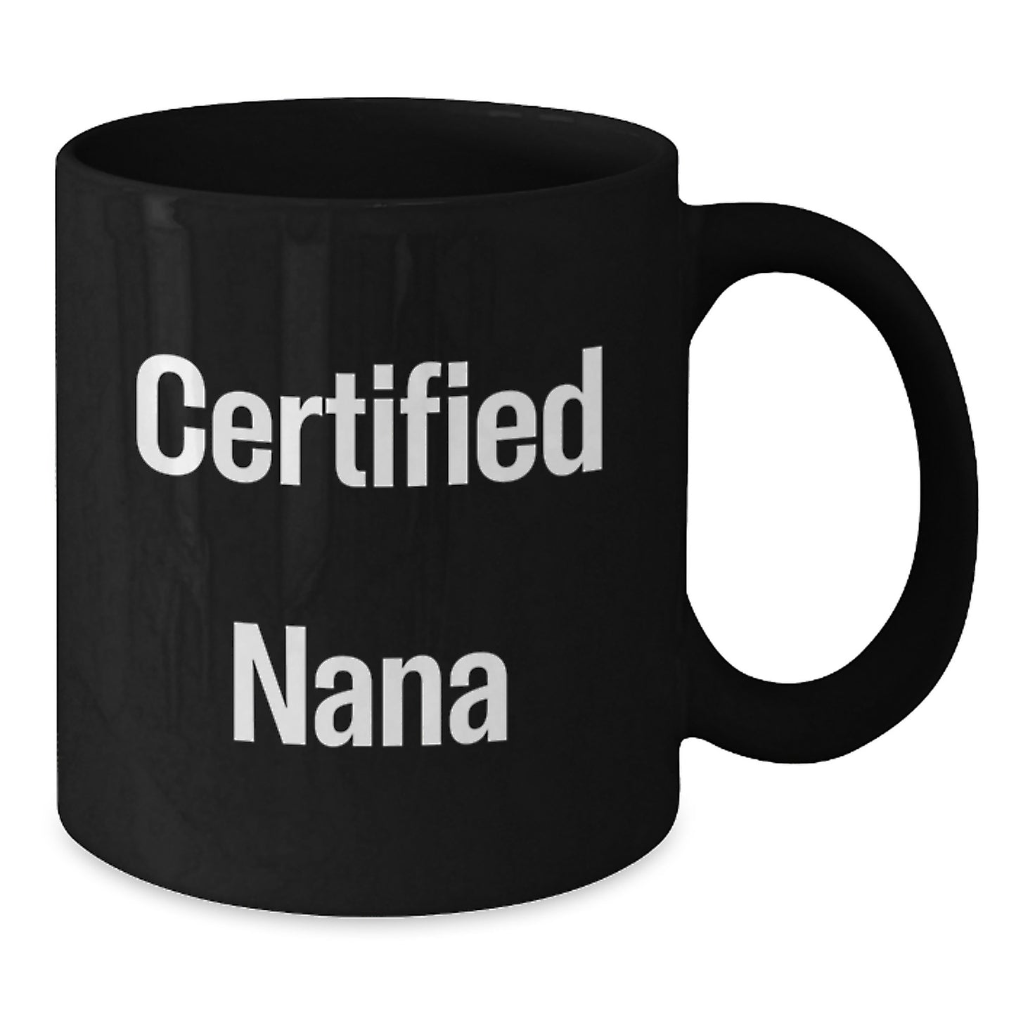 Funny Nana Gifts from Men to Nana for Graduation Unique Nana Black Coffee Mugs - Additional