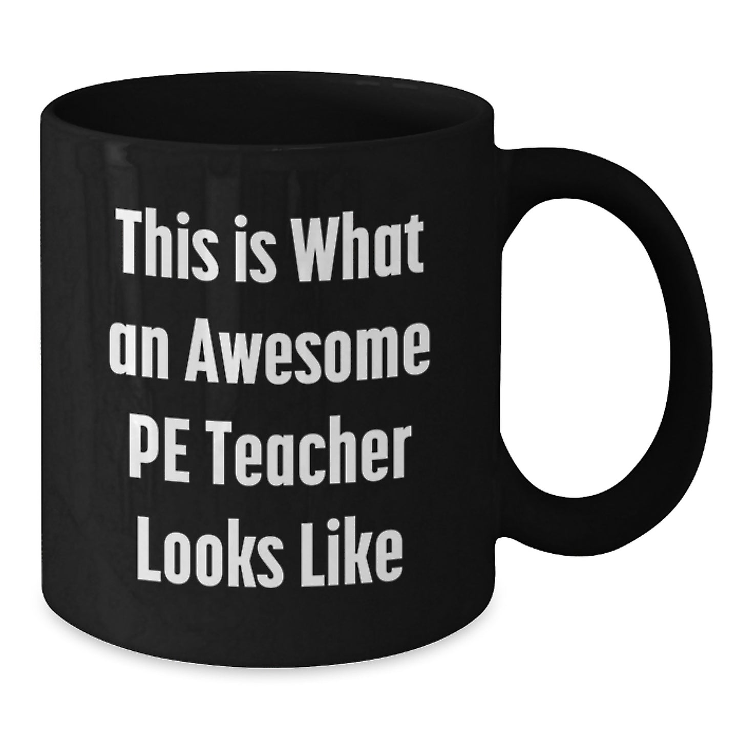 Funny PE Teacher Gifts, Inspirational Quote, Black Coffee Mug for PE Teachers, Graduation Unique Gifts from Friends, PE Teacher Appreciation Gifts - Additional