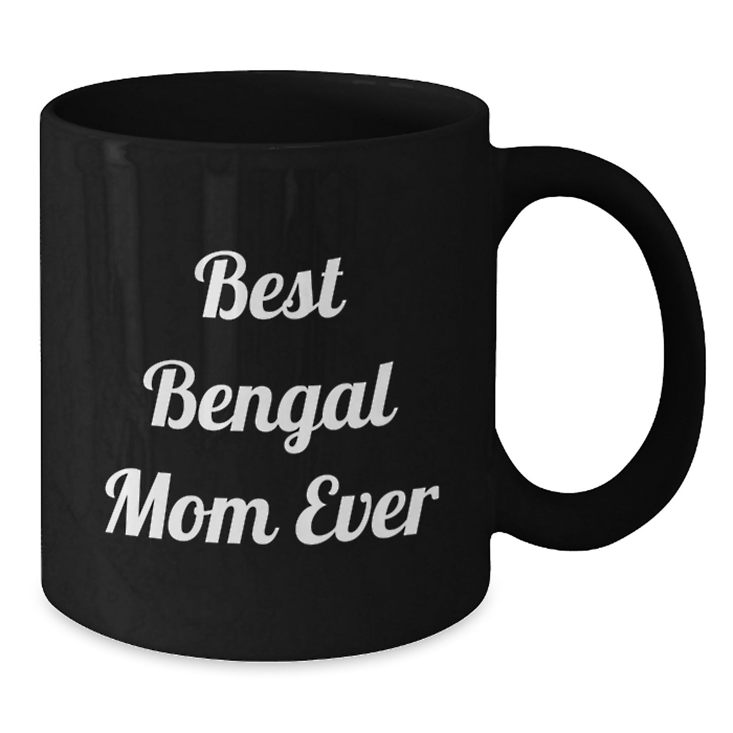 Funny Bengal Cat Mom Gifts for Friends from Family - Best Bengal Mom Ever Quote on Black Coffee Mug, 11oz or 15oz, Microwave and Dishwasher Safe - Additional
