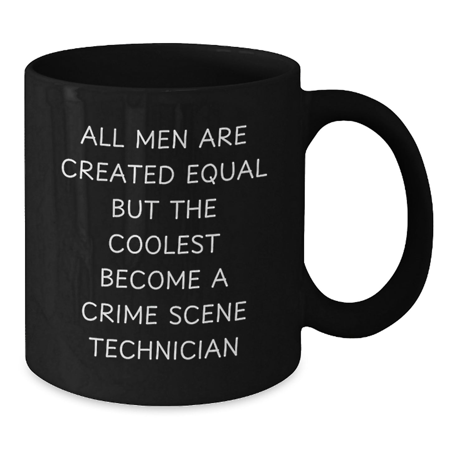 Crime Scene Technician Mug Gifts from Friends and Family, Graduation Unique Treasures, Funny Quote 'All Men Are Created Equal But The Coolest Become A Crime Scene Technician' - Additional