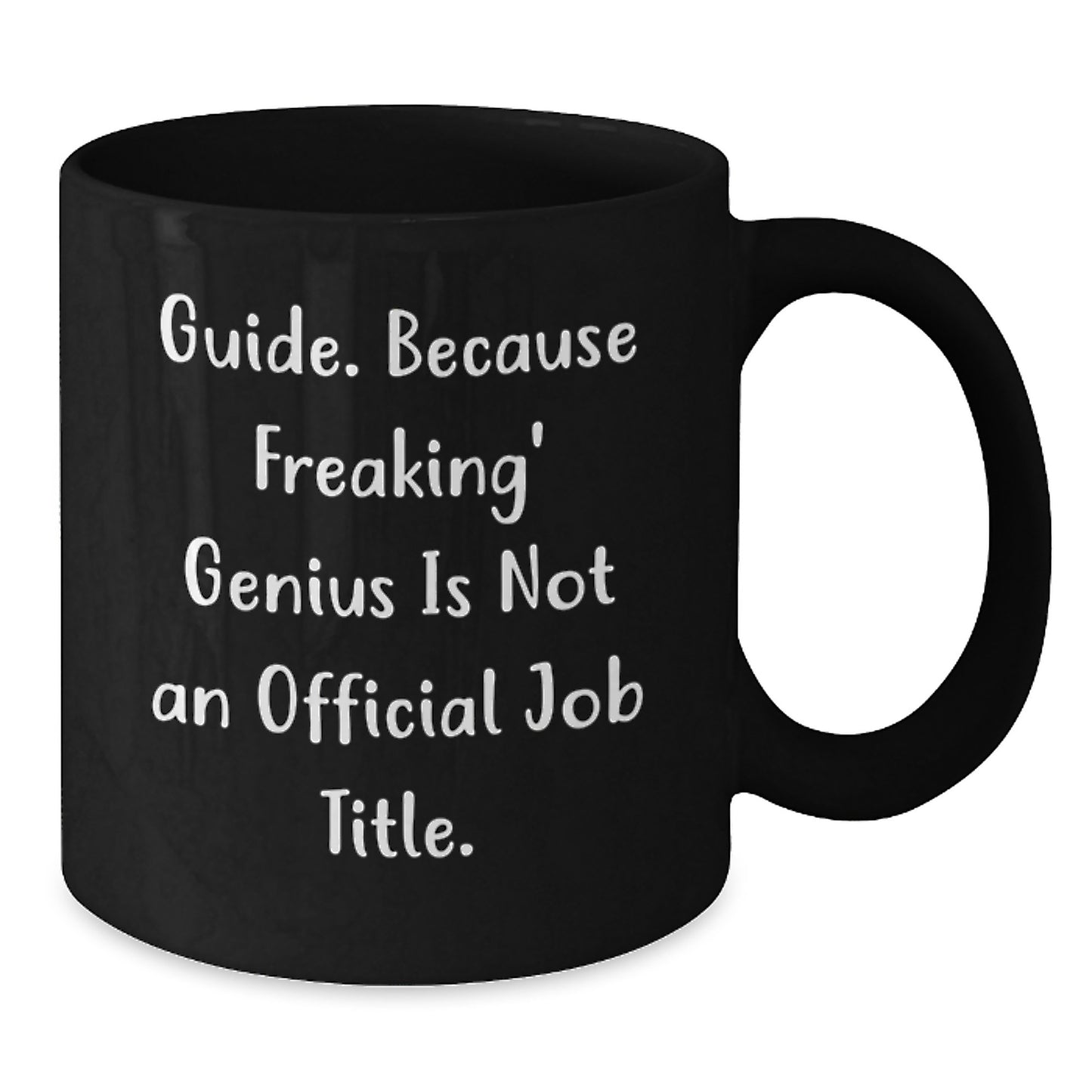 Guide Gifts for Men, Funny Black Coffee Mug, 'Guide. Because Freaking' genius Is Not An Official Job Title.' for Birthday, Gifts from Friends - Additional
