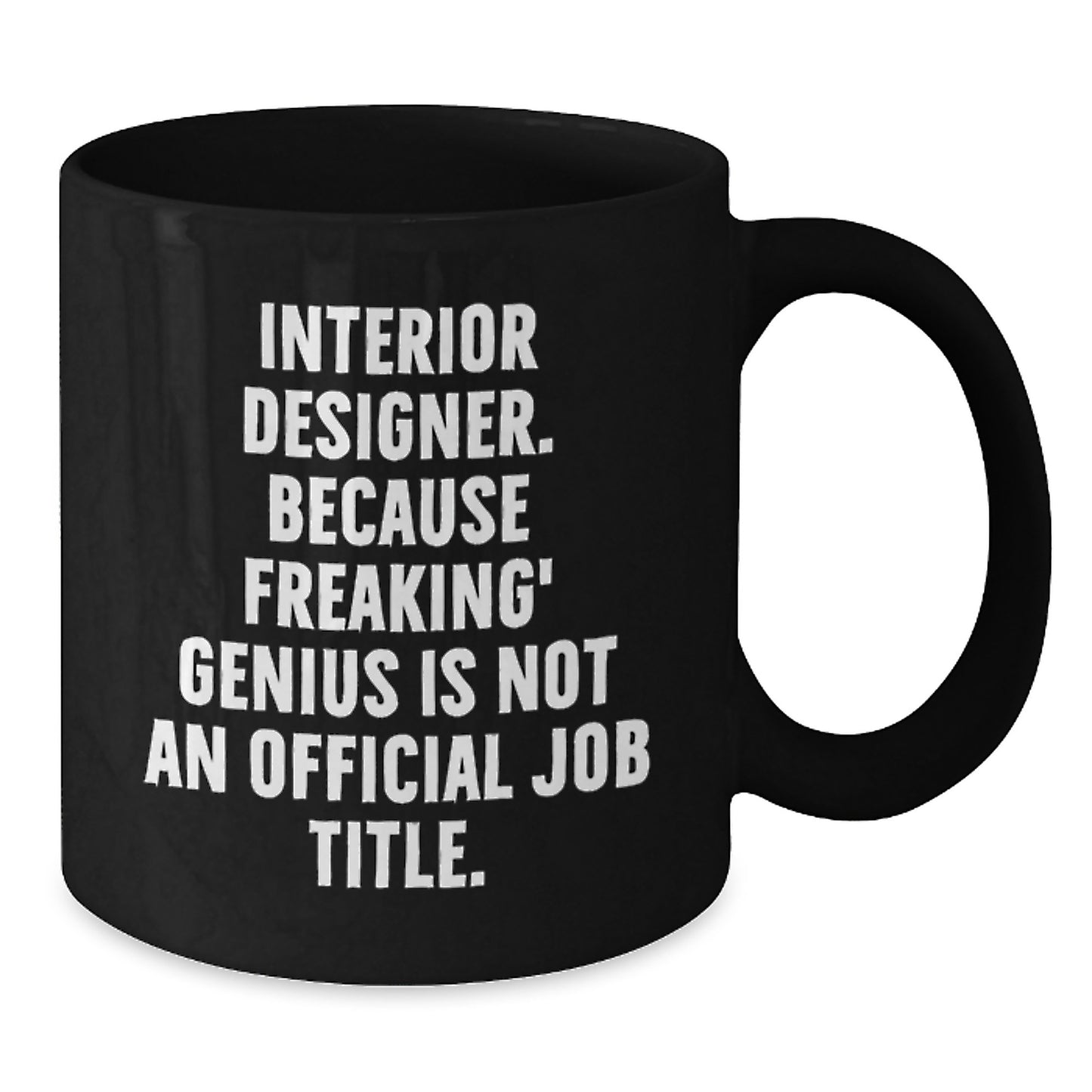 Interior Designer Funny Quote Mug, Gifts for Interior Designers, Black Coffee Mug, Gifts from Friends, Unique Birthday Unique Gifts - Additional