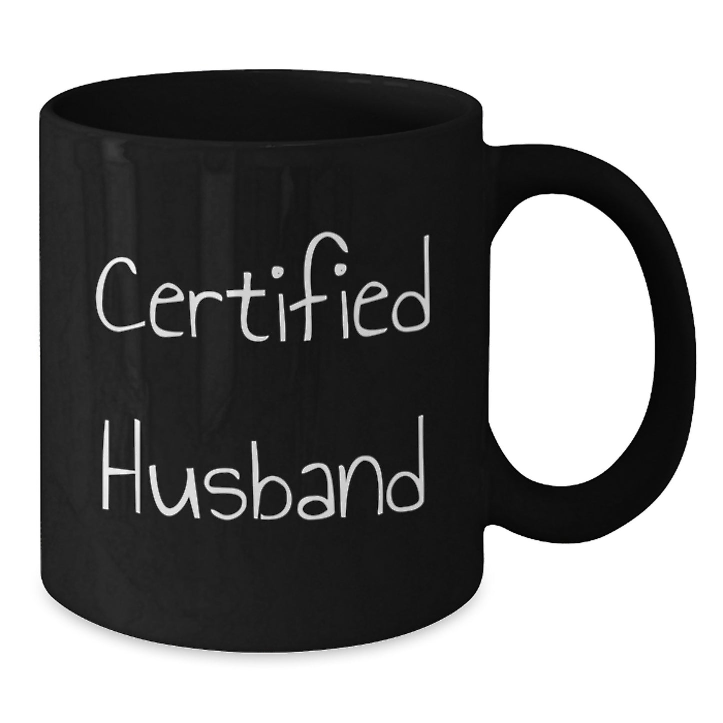 Funny Husband Gifts from Men to Husband on Graduation Unique Gifts - 'Certified Husband' Black Coffee Mug - Additional