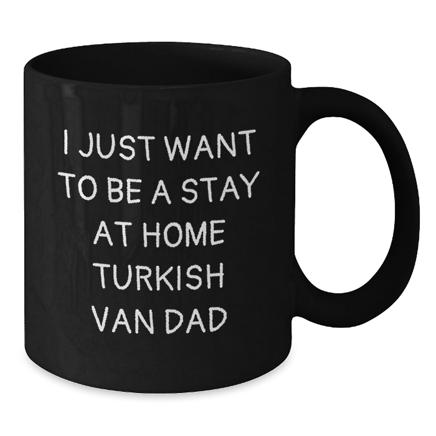 Turkish Van Cat Lover Gifts from Dad, Funny Coffee Mug for Men, Unique Graduation Gifts for Him, 'I Just Want To Be A Stay At Home Turkish Van Dad' - Additional