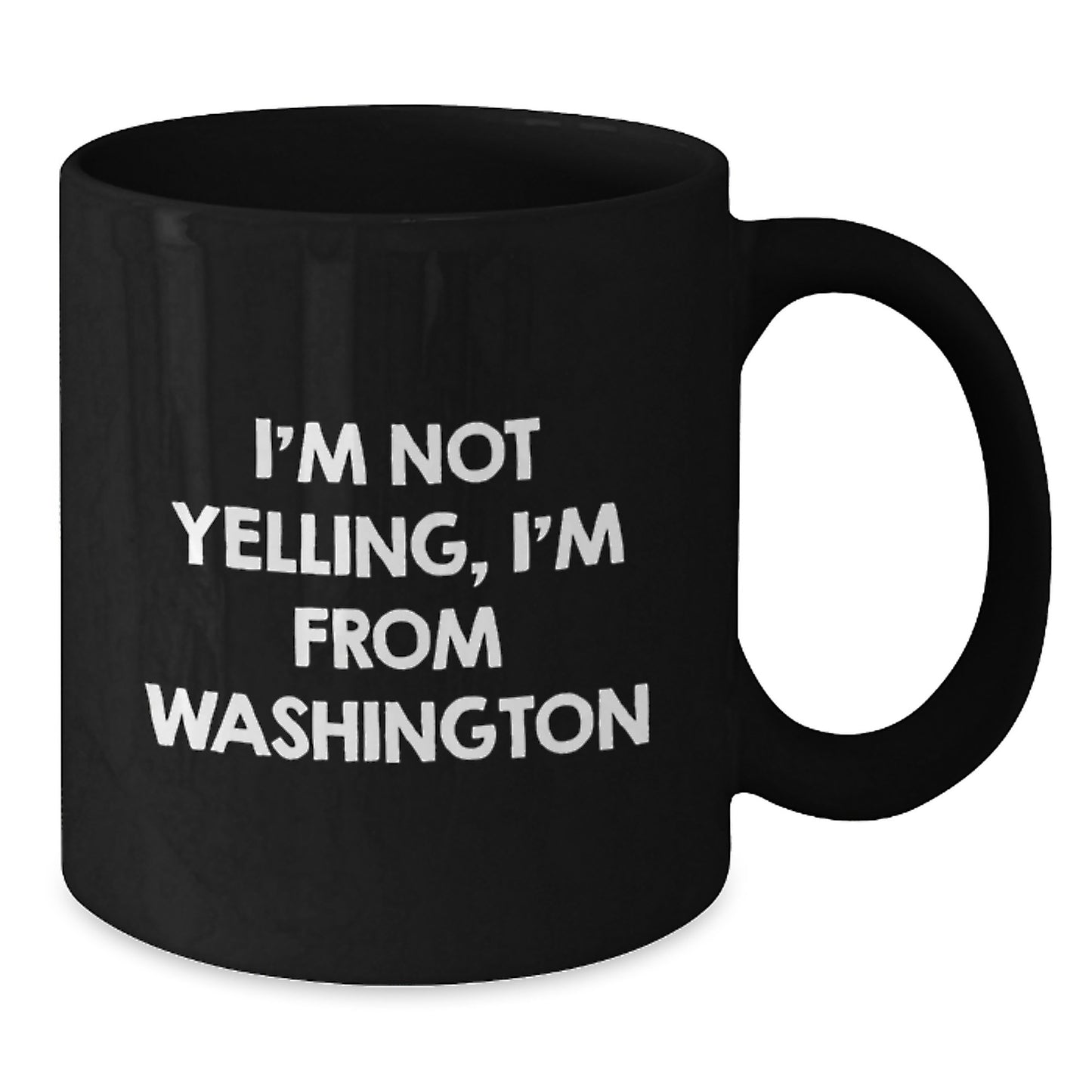 Washington Humor Gifts from Friends, Funny Black Coffee Mugs for Birthday, I'm Not Yelling, I'm From Washington, Washington Gifts for Men and Women - Additional