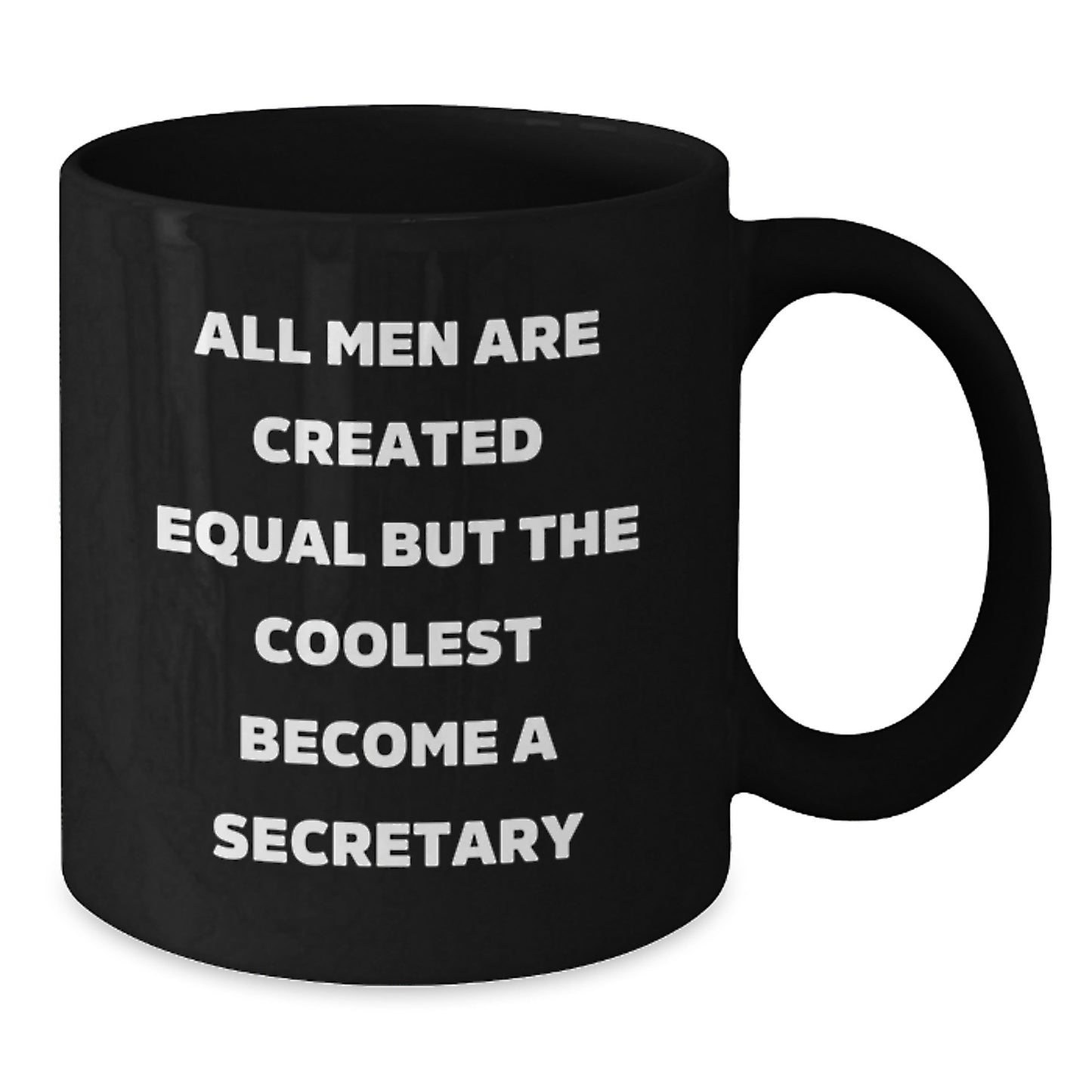 Funny Secretary Quotes Black Coffee Mug Gifts from Men to Secretary, Birthday Unique Gifts for Secretary, 'All Men Are Created Equal But The Coolest Become A Secretary' - Additional