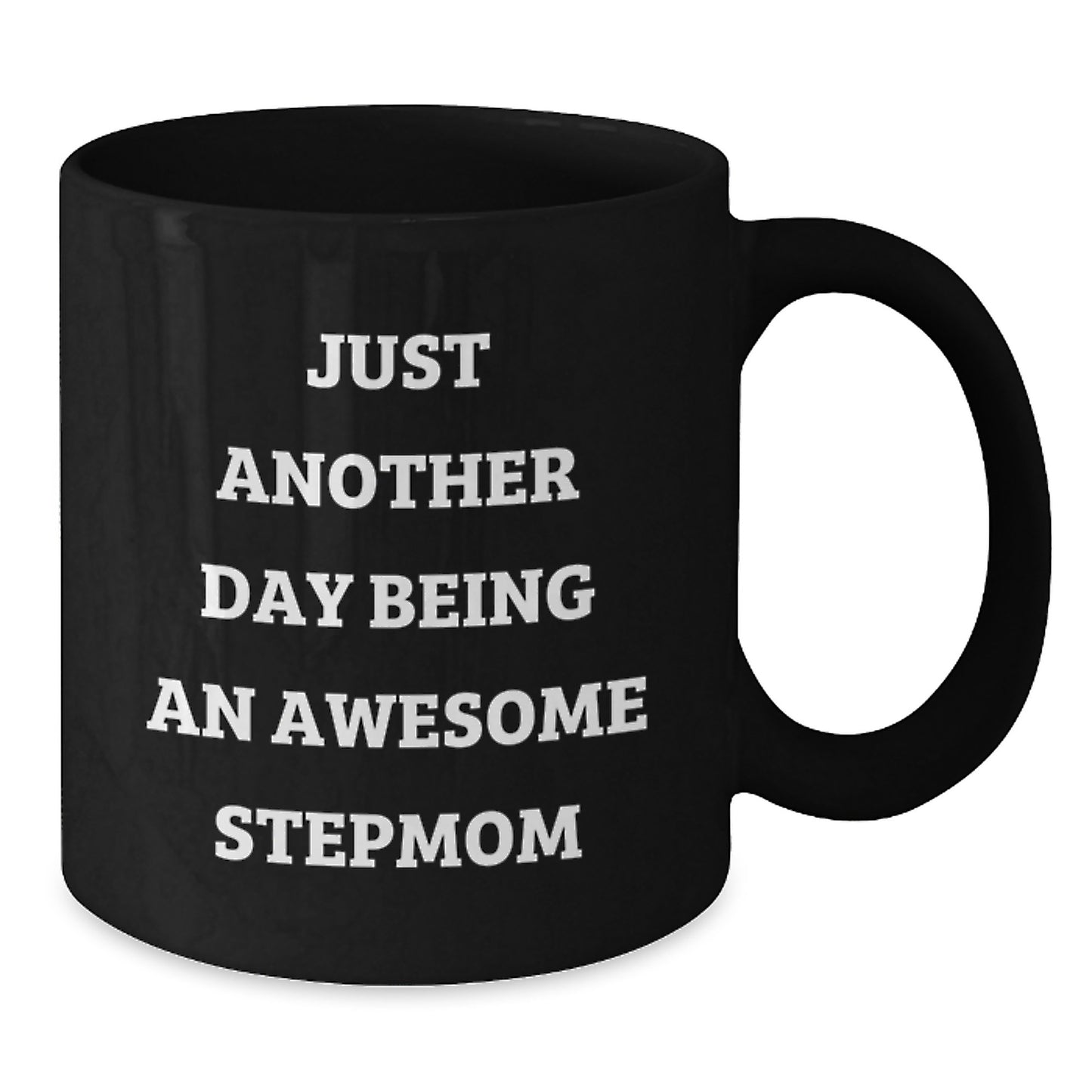 Funny Stepmom Gifts, Just Another Day Being An Awesome Stepmom Black Coffee Mug for Graduation, Gifts from Men to Stepmom, Unique Ideas for Her - Additional