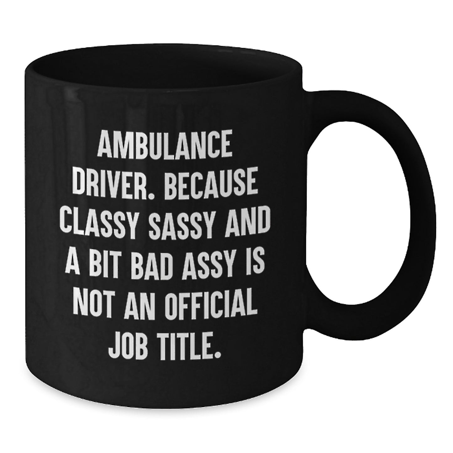 Ambulance Driver Gifts, Funny Quote, Black Coffee Mug, Graduation Unique Gifts from Friends, Gifts for Ambulance Driver Men - Additional