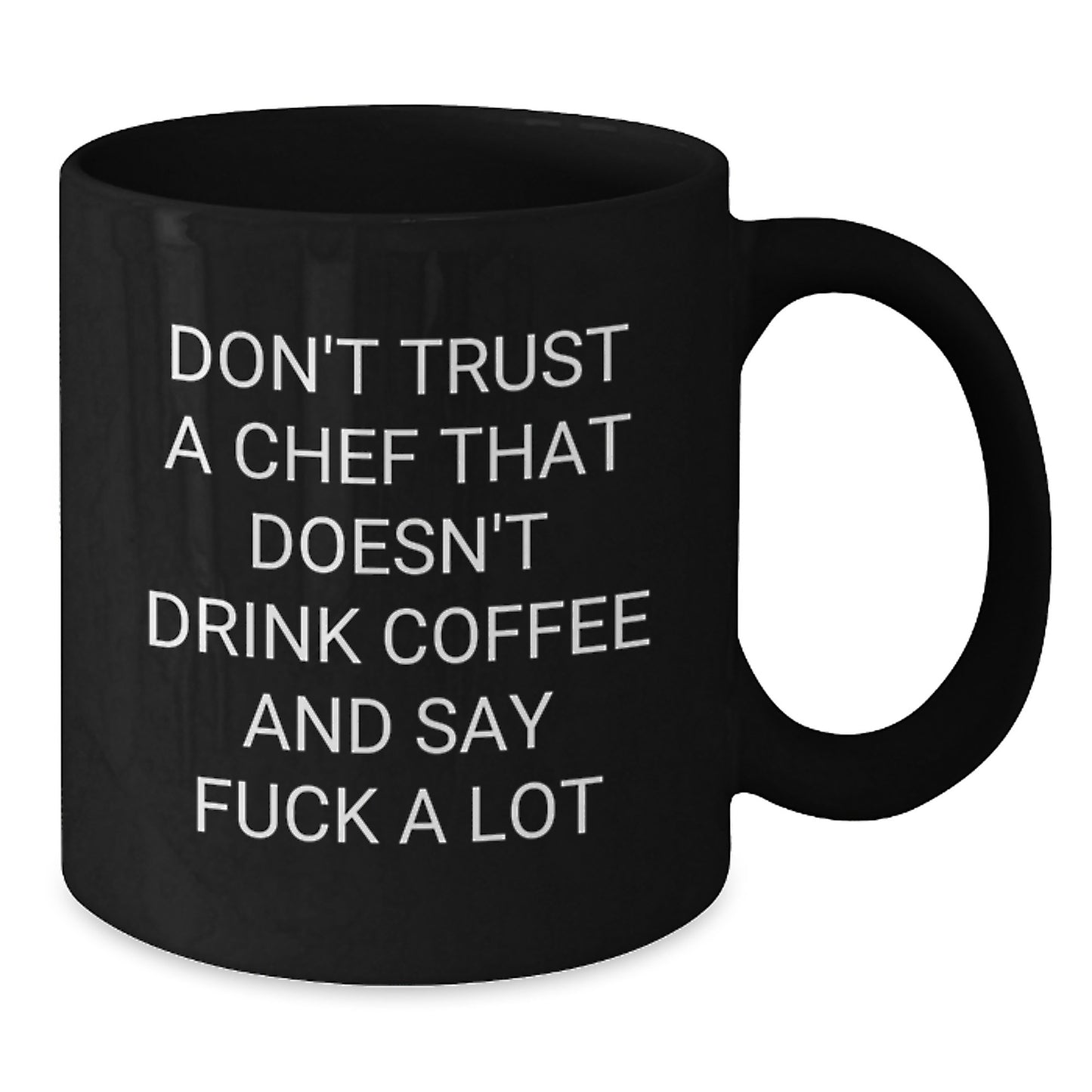 Funny Chef Gifts, Black Coffee Mugs for Graduation, 'Don't Trust A Chef Who Doesn't Drink Coffee' Mug, Gifts from Friends to Chef, 11oz or 15oz, Microwave and Dishwasher Safe - Additional