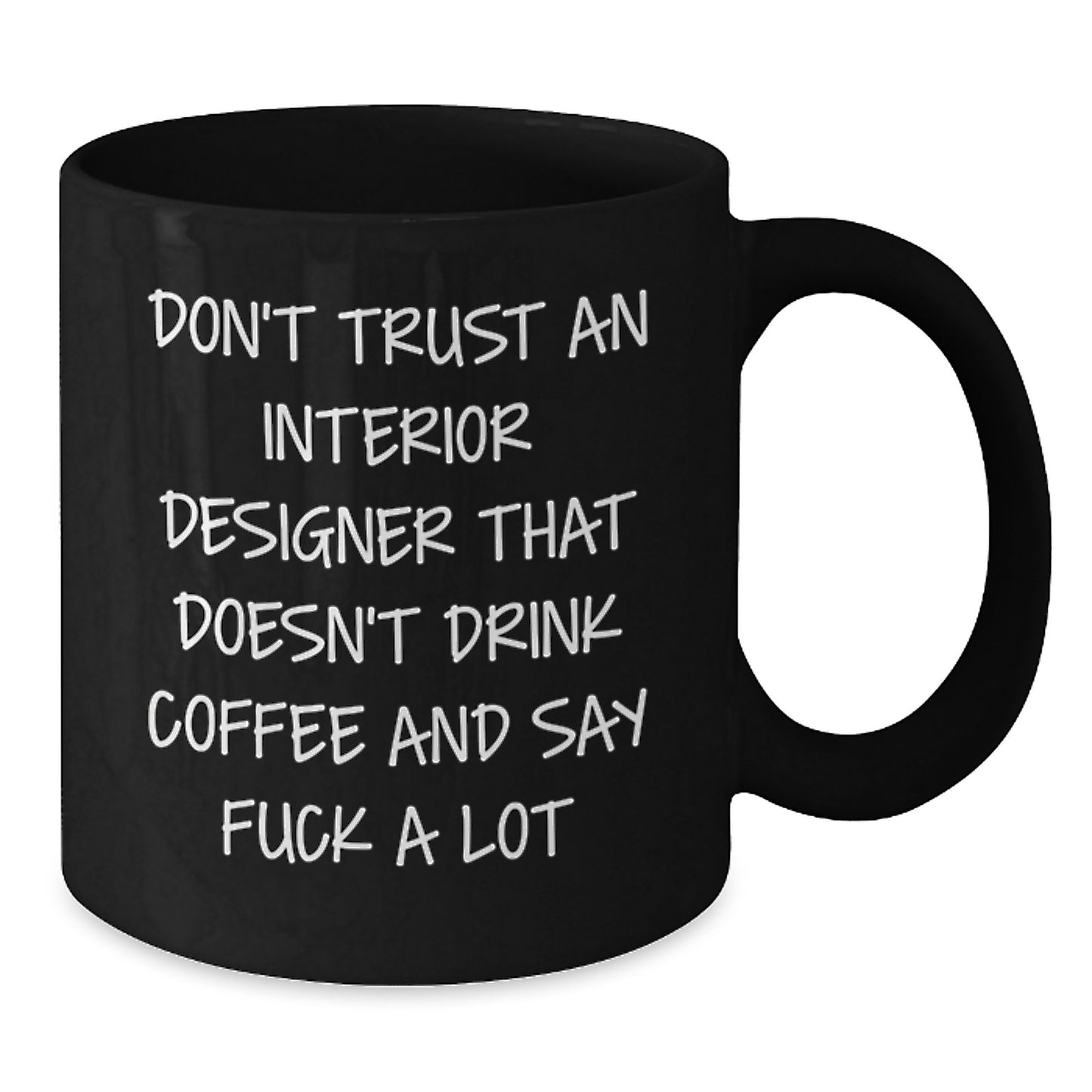 Funny Interior Designer Gifts from Friends for Graduation, Black Coffee Mug 'Don't Trust' - Additional