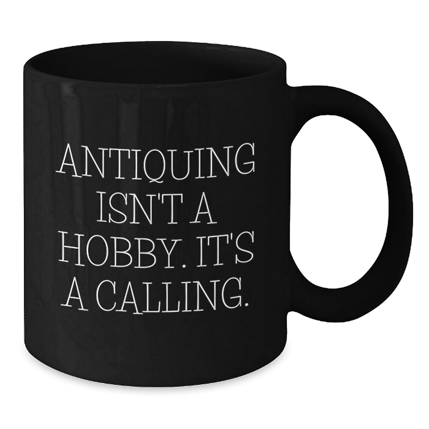 Antiquing Enthusiasts Gifts from Friends for Antiquing, Funny Quote Black Coffee Mug, Graduation Unique Gifts - Additional