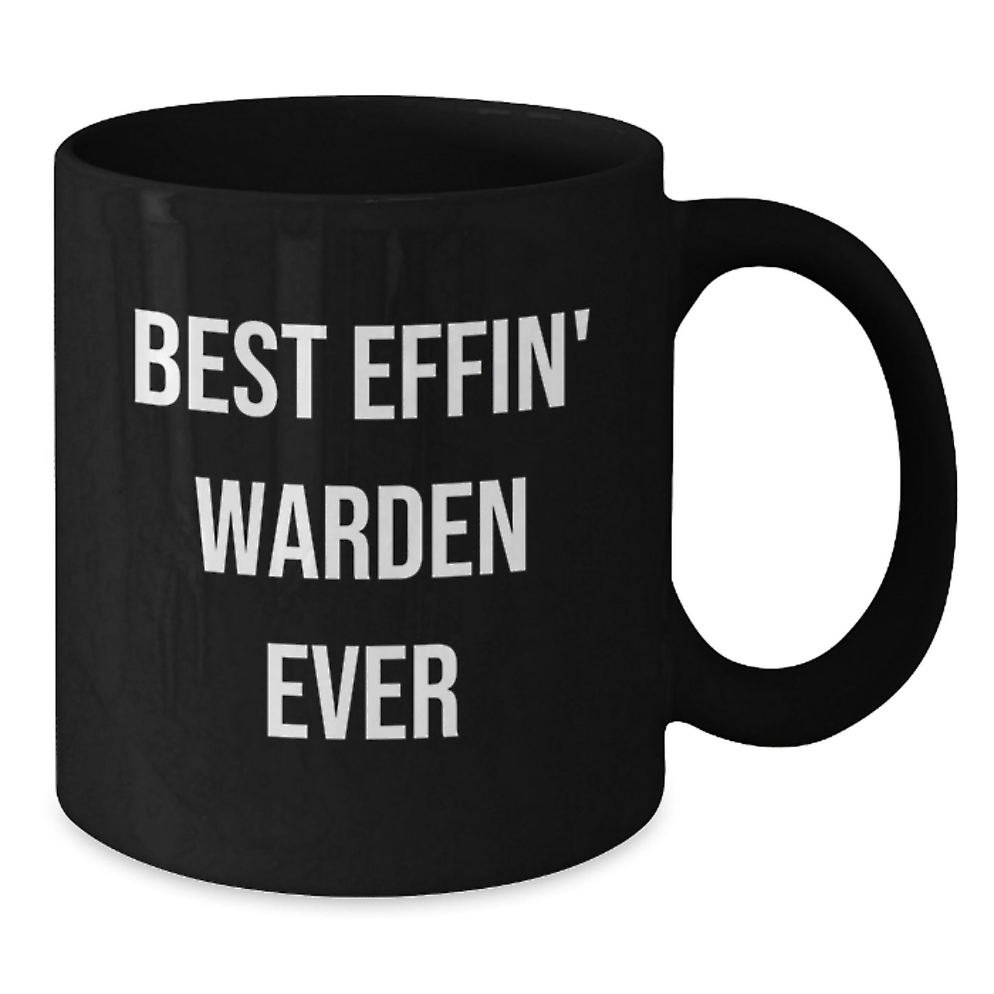 Warden Gifts from Friends, Gifts for Warden - Best Effin' Warden Ever, Funny Black Coffee Mug, Graduation Unique Gifts - Additional