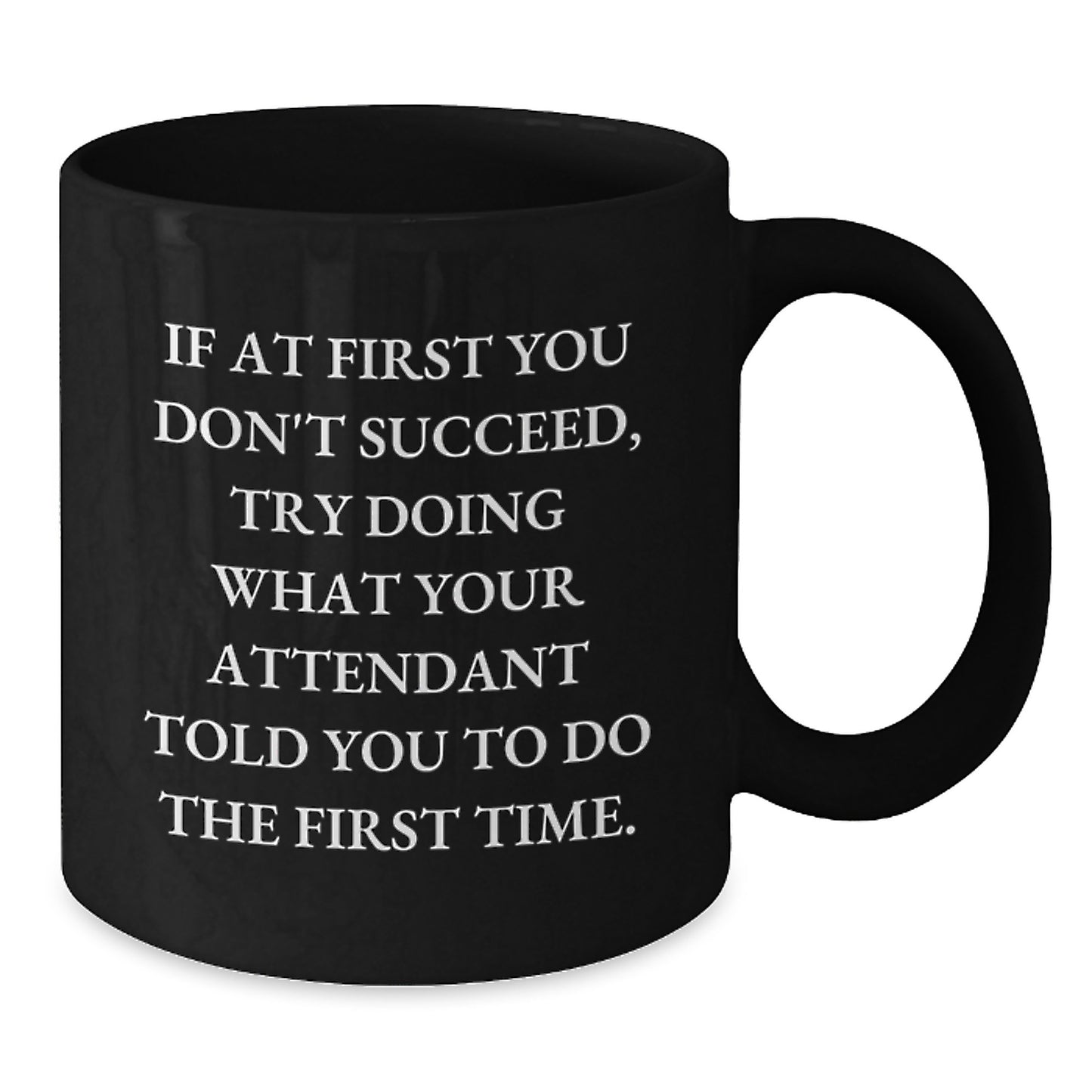 Funny Attendant Gifts from Men for Graduation Unique Gifts, Black Coffee Mug with Inspirational Quote, Gifts for Attendant - Additional