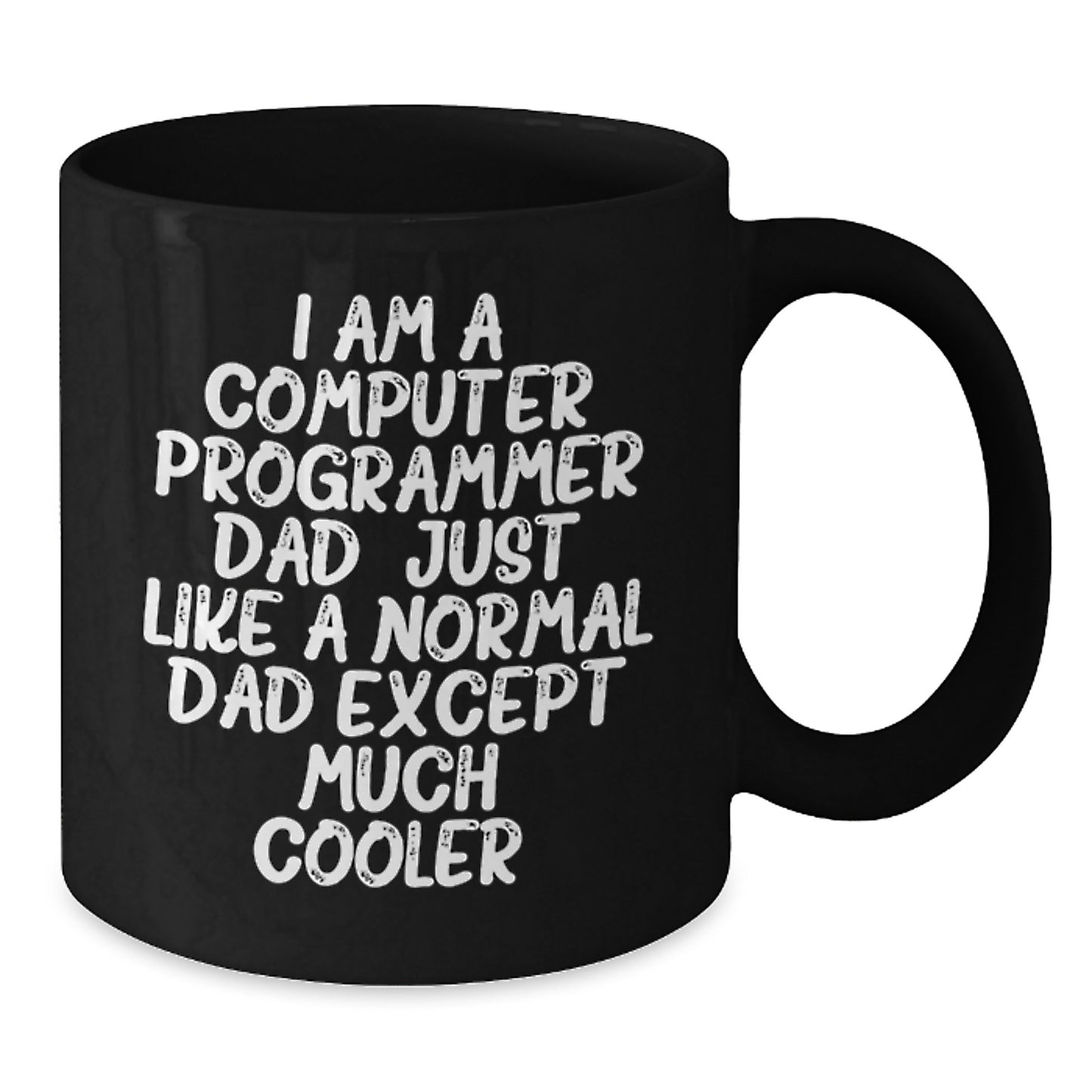 Funny Computer Programmer Dad Gifts - I Am A Computer Programmer Dad - Birthday Unique Gifts from Family to Friends - Additional
