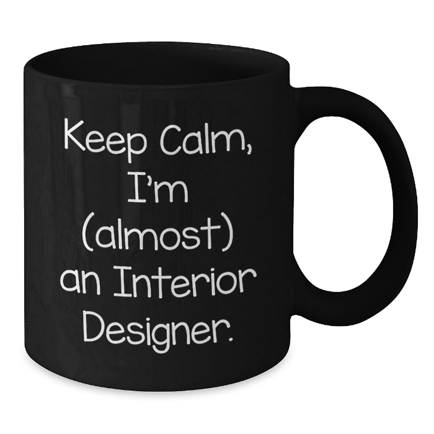 Funny Interior Designer Gifts, Keep Calm Black Coffee Mug for Birthday from Friends, Gifts for Interior Designers - Additional