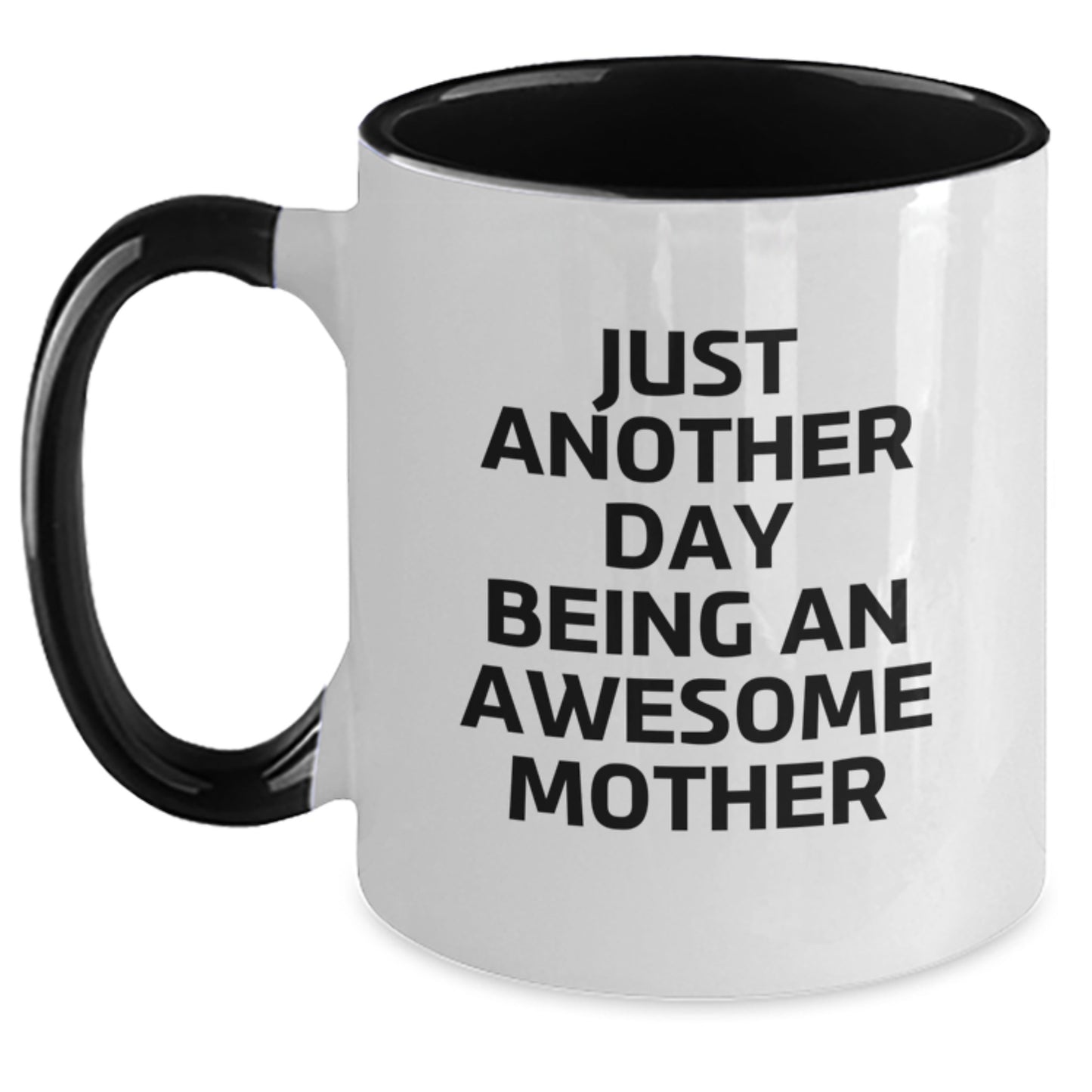 Funny Mother Gifts from Men, Women, Friends, Coworkers - Two Tone Coffee Mug with 'Just Another Day Being An Awesome Mother' Quote for Graduation - Main
