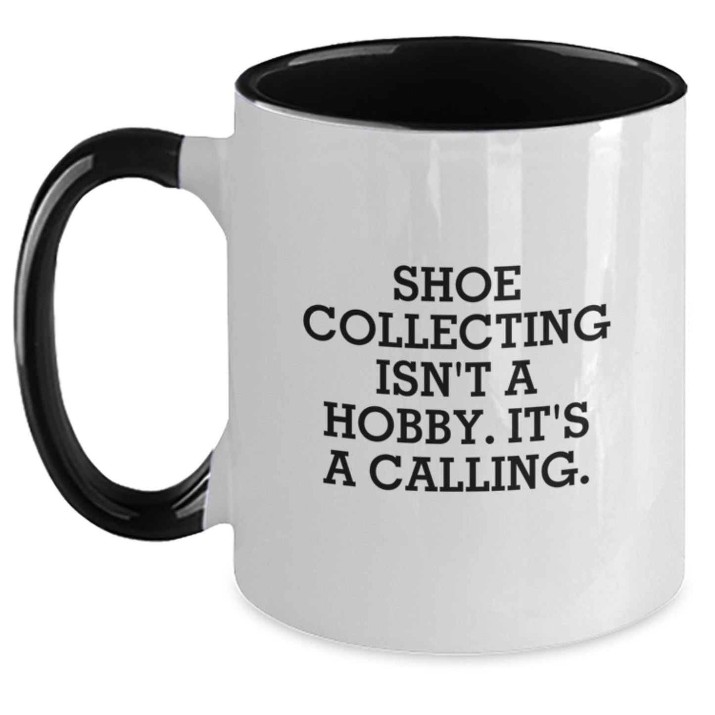 Shoe Collecting Isn't A Hobby, It's A Calling - Funny Gifts for Shoe Collecting Enthusiasts, Graduation Unique Gifts from Friends to Family - Two Tone Coffee Mug - Main
