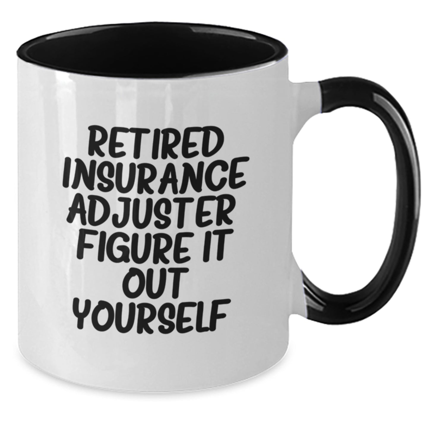 Insurance Adjuster Humor Coffee Mug, Funny Gifts from Friends for Insurance Adjuster, Birthday Unique Gifts for Insurance Adjuster, Two Tone Coffee Mug with Retired Insurance Adjuster Quote - Additional