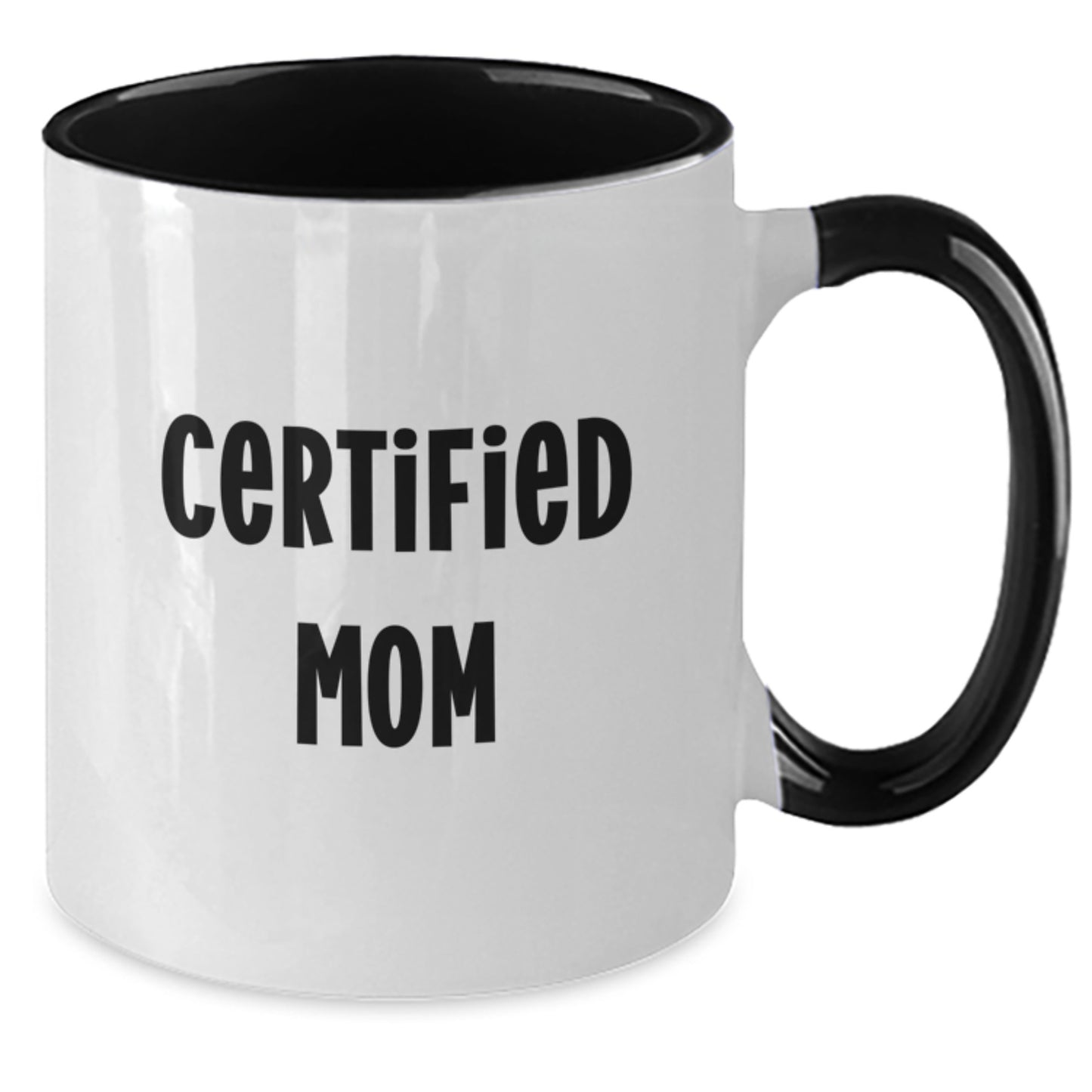 Funny Certified Mom Gifts from Friends for Mom Graduation Unique Two Tone Coffee Mugs - Additional