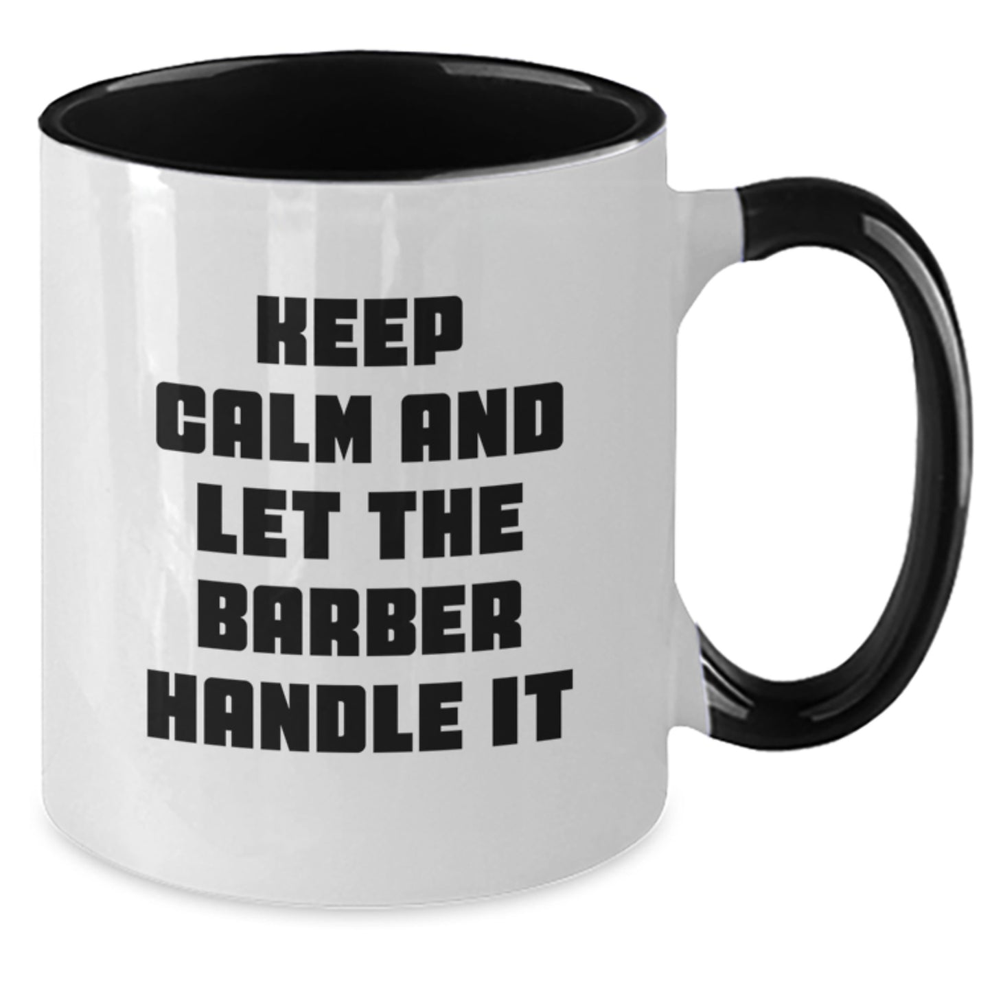 Funny Birthday Unique Gifts for Barbers - Keep Calm And Let The Barber Handle It, Two Tone Coffee Mugs from Friends and Family - Additional