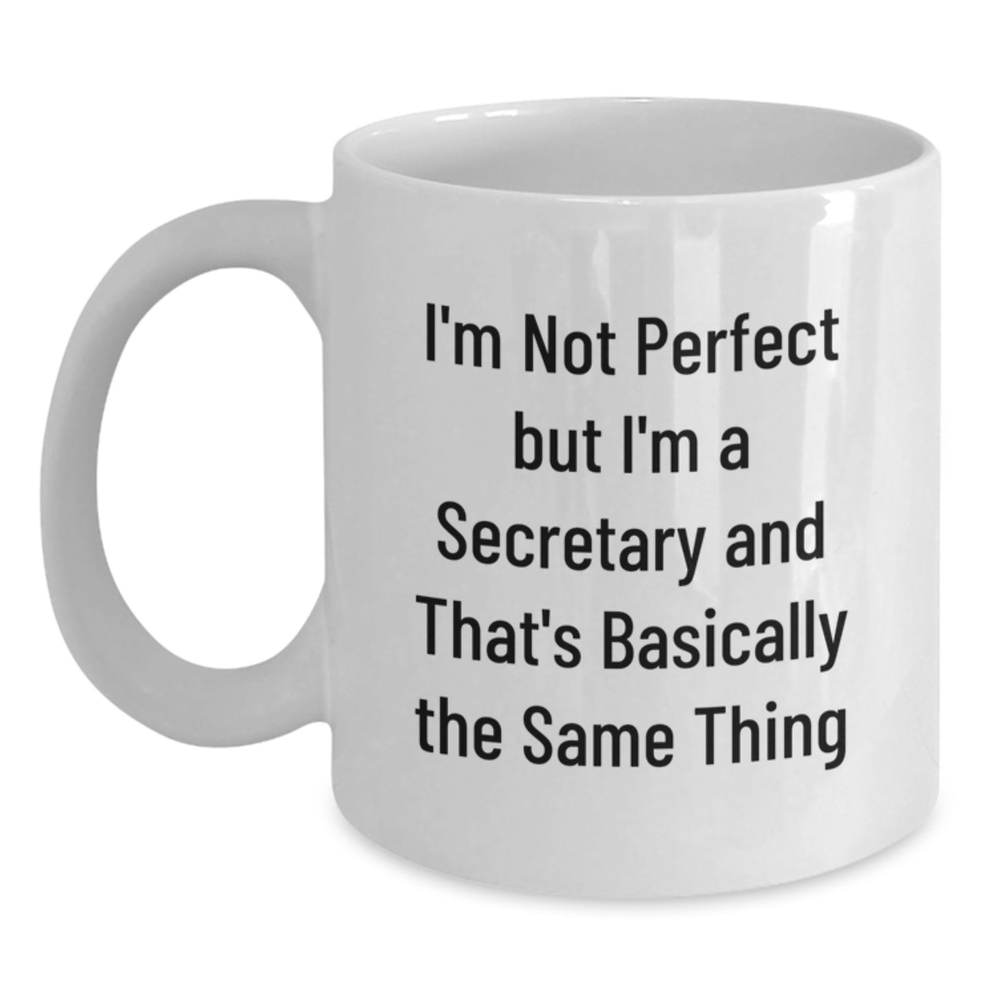 Funny Secretary Quotes White Coffee Mug Gifts from Friends for Secretary Graduation Unique Gifts - Main