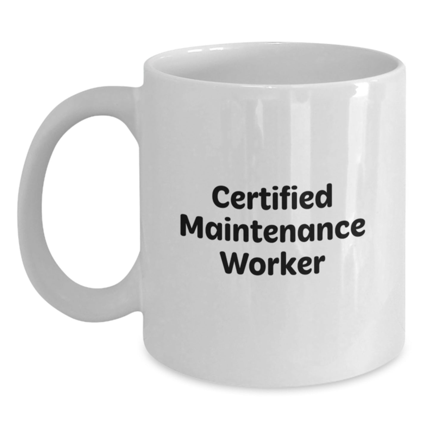Funny Certified Maintenance Worker Gifts from Friends for Birthday Unique White Coffee Mugs - Main