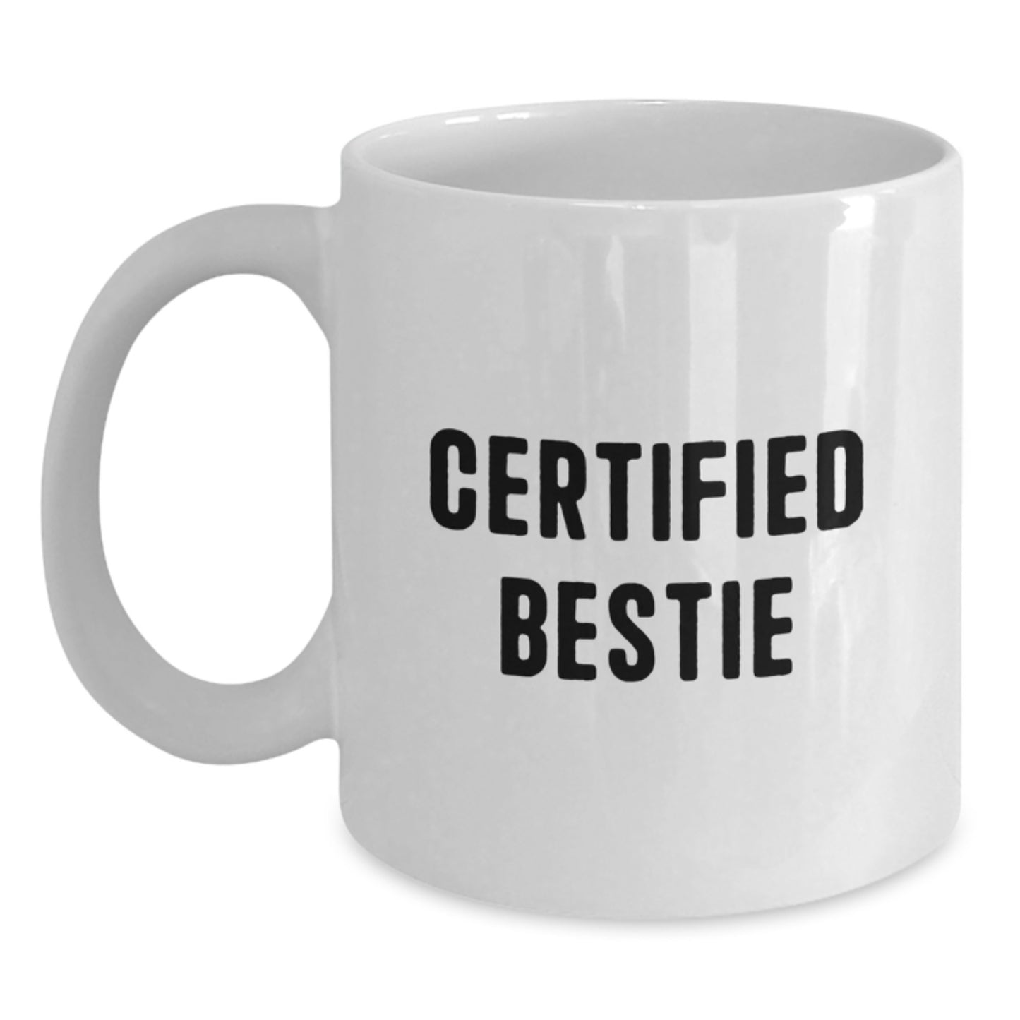 Funny Bestie Gifts from Friends for Graduation Unique Bestie White Coffee Mugs, 'Certified Bestie' Quote, Perfect for Bestie, Friends, Family or Coworkers - Main
