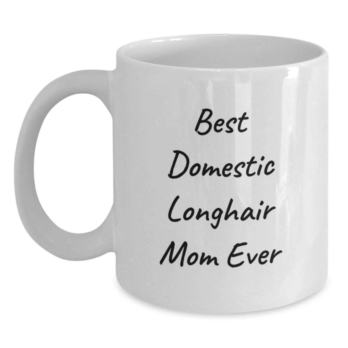 Funny Domestic Longhair Cat Mom Gifts for Her, Best Domestic Longhair Mom Ever White Coffee Mug, 11oz or 15oz Capacity, Gifts from Family to Graduation Unique Gifts for Her - Main