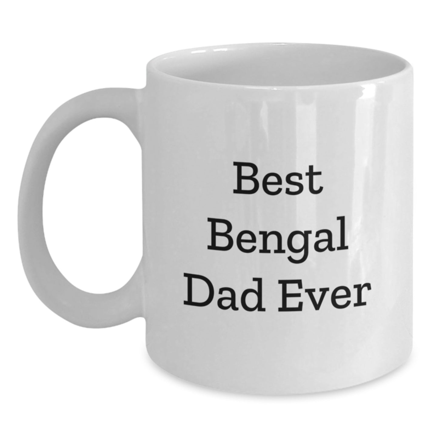 Funny Bengal Cat Gifts from Best Bengal Dad Ever for Birthday - White Coffee Mug, Gifts for Bengal Cat Lovers, 11oz or 15oz Capacity - Main