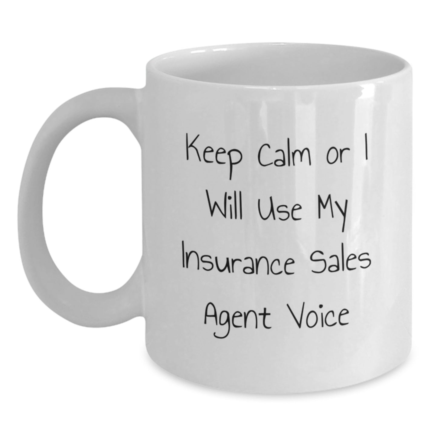 Insurance Sales Agent Humor Gifts from Friends, Family, Coworkers - Keep Calm Or I Will Use My Insurance Sales Agent Voice White Coffee Mug for Graduation - Main