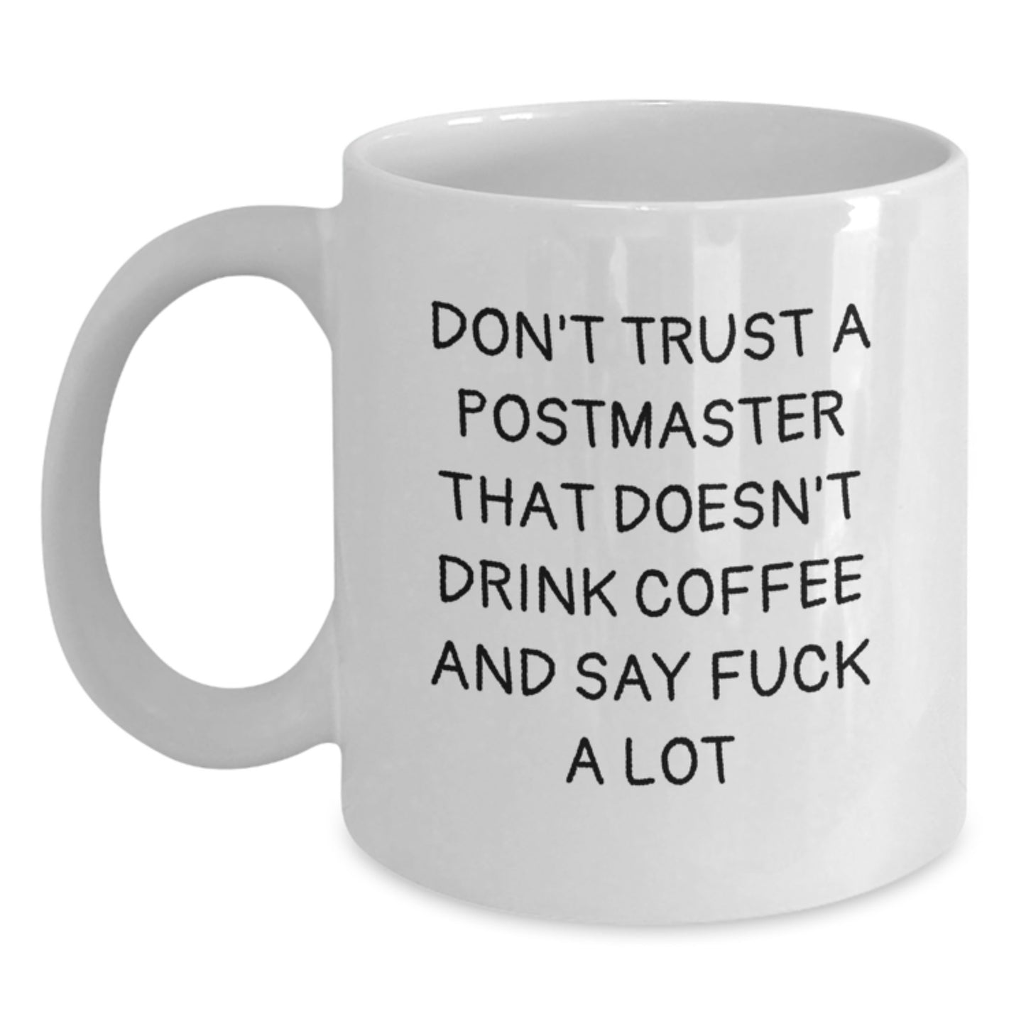 Funny White Coffee Mug for Postmaster Gifts, Don't Trust A Postmaster That Doesn't Drink Coffee And Say F--k A Lot, Gifts from Men to Friends, Unique Graduation Gifts for Him - Main