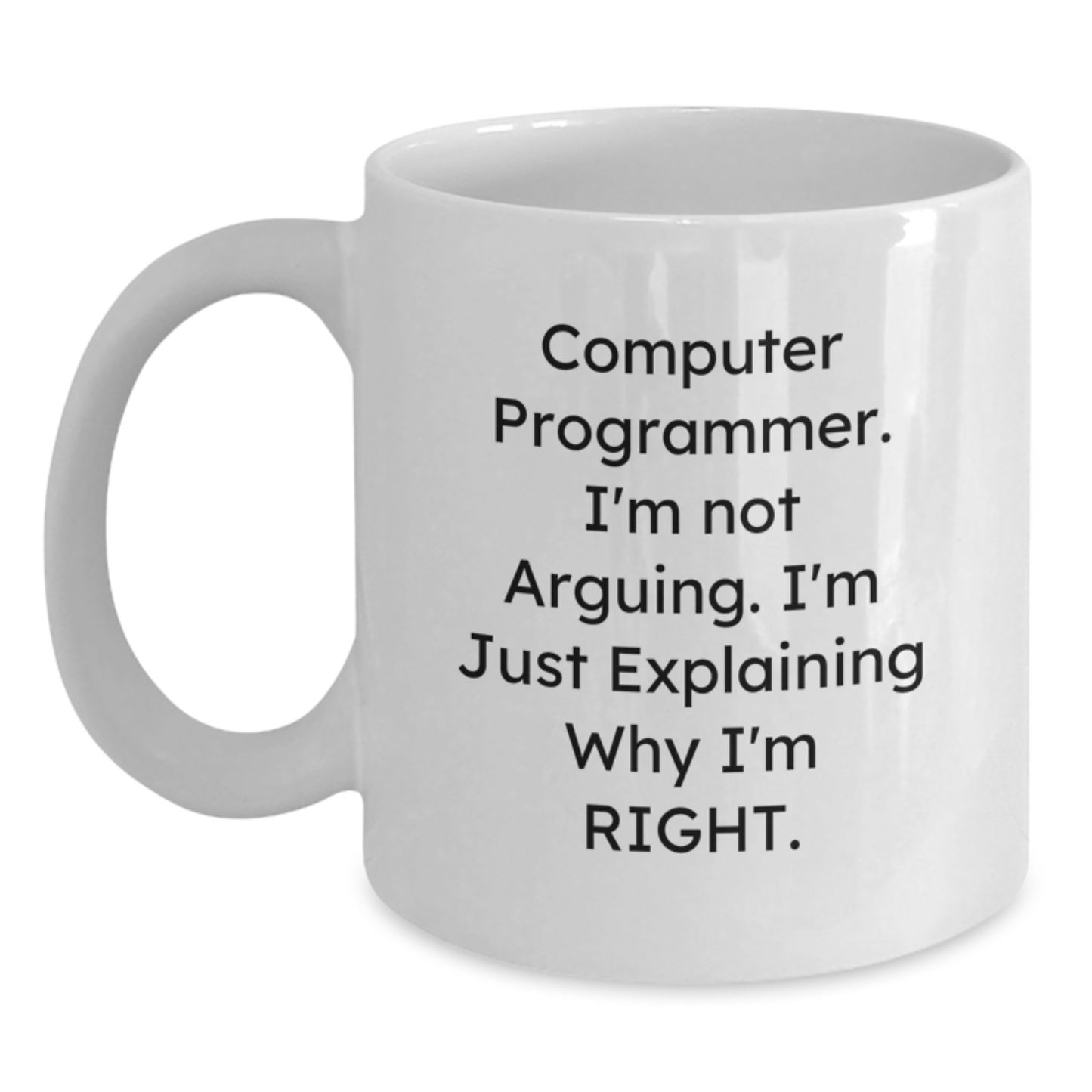 Computer Programmer Coffee Mug, Funny Quote, Gifts from Friends for Birthday, White 11oz or 15oz Ceramic - Main