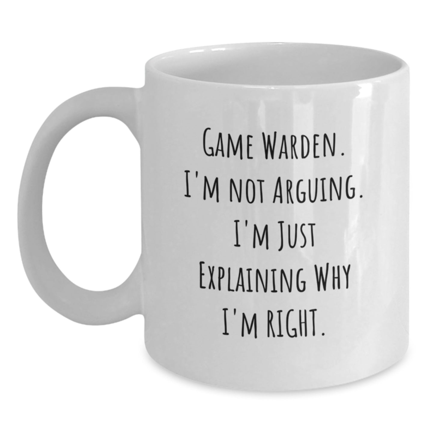 Game Warden Humor, Funny White Coffee Mug Gifts from Friends, Perfect Graduation Gifts for Game Warden Men - Main