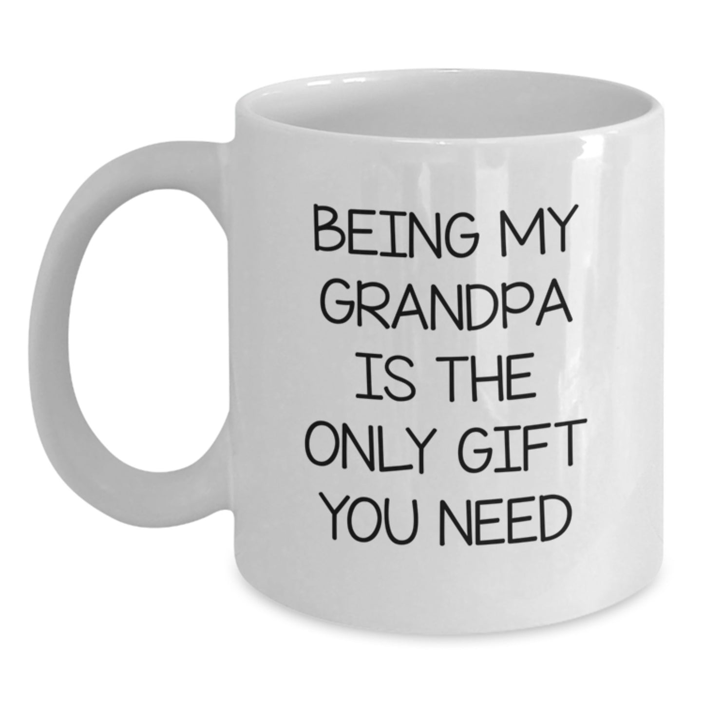 Funny Grandpa Gifts from Family to Grandpa, White Coffee Mug for Graduation, 'Being My Grandpa Is The Only Gift You Need' - Main