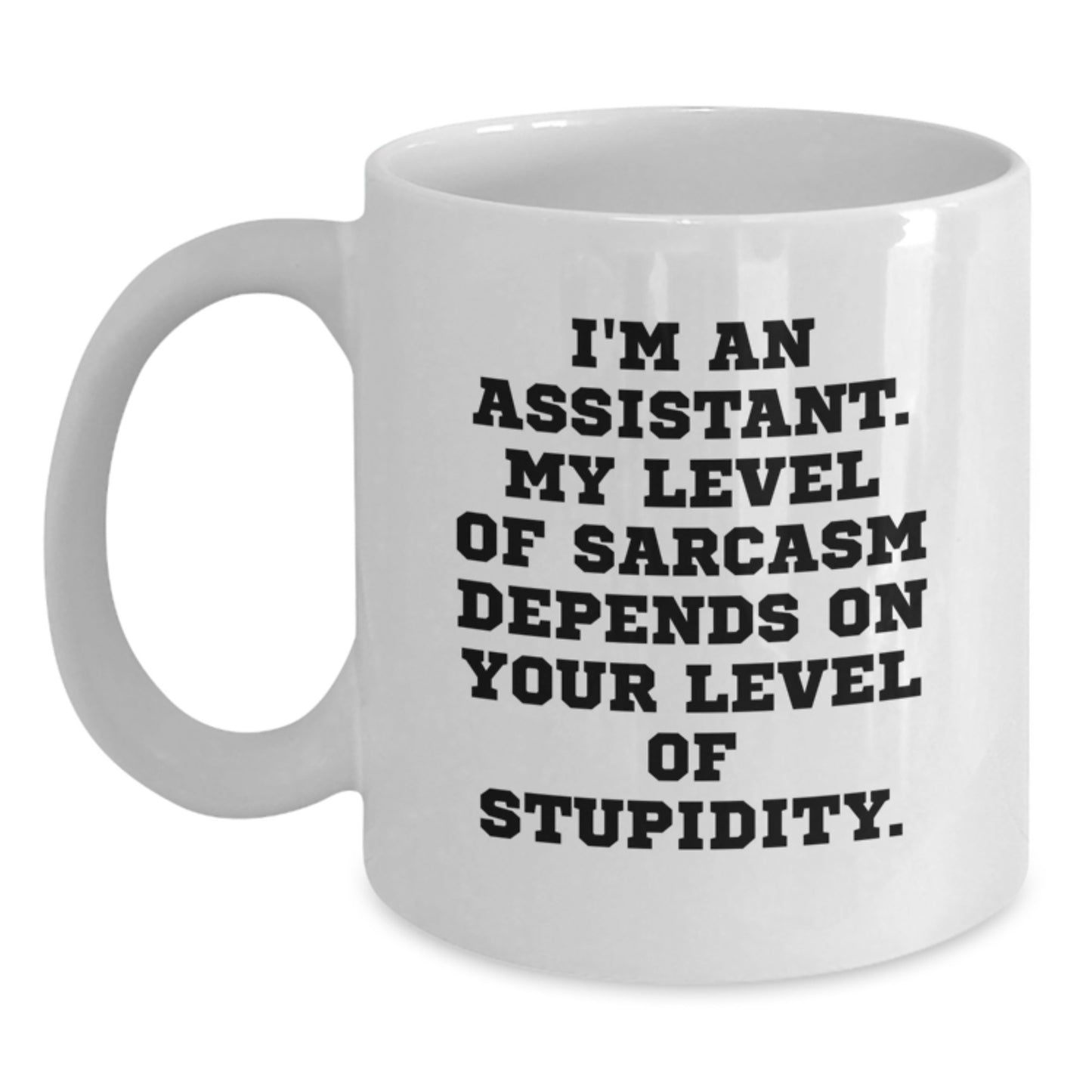 Funny Assistant Gifts from Friends for Graduation, White Coffee Mug with Sarcasm Quote - Main