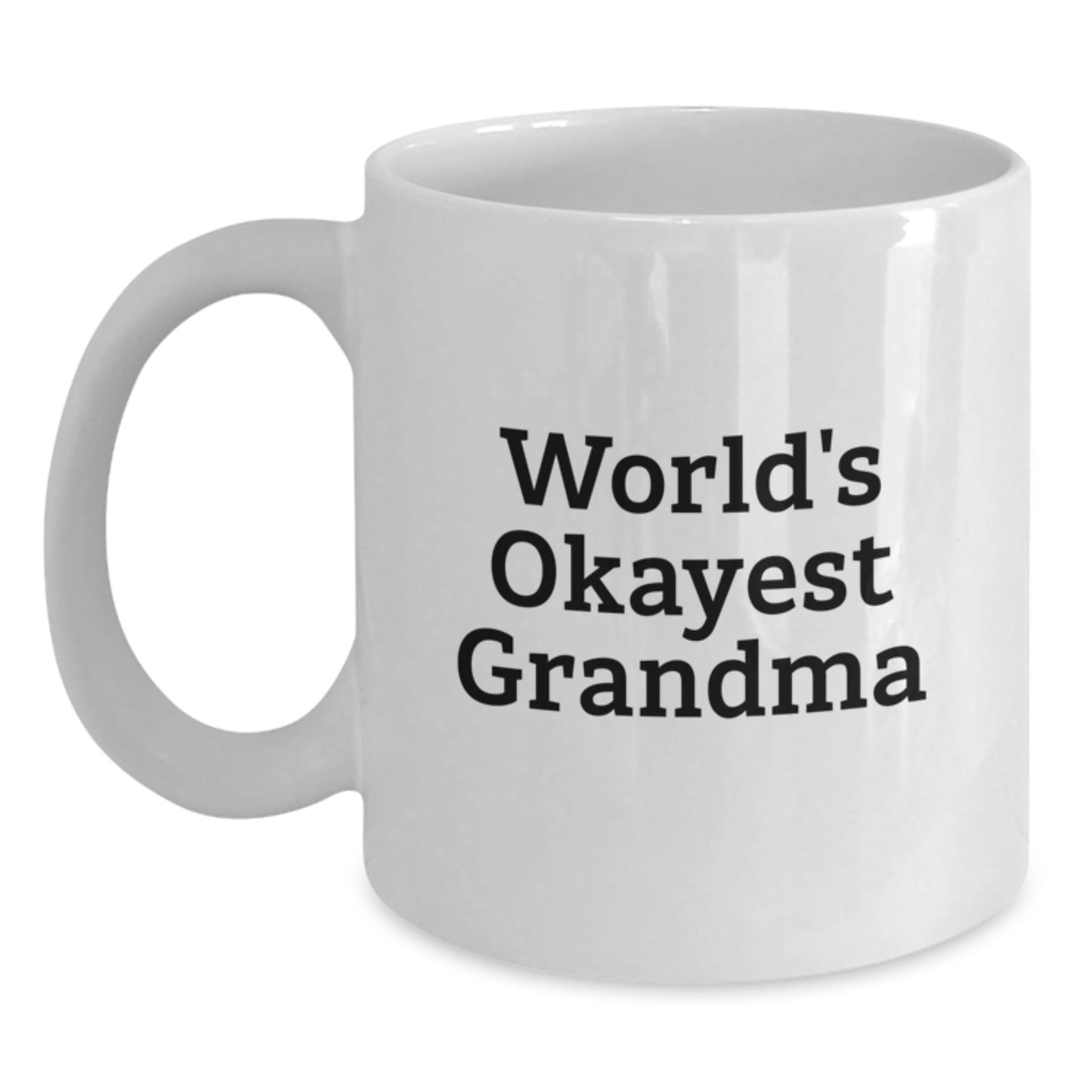 World's Okayest Grandma Grandma Gifts Funny White Coffee Mug, Gifts from Family for Grandma's Birthday Unique Gift - Main