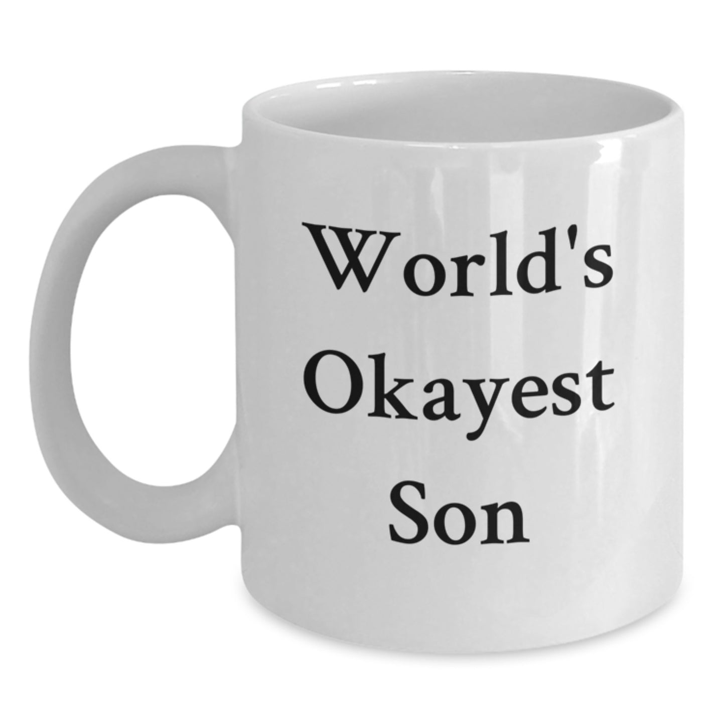 Funny Son Gifts from Mom, Dad, Friends, or Coworkers - World's Okayest Son White Coffee Mug for Birthday - Main