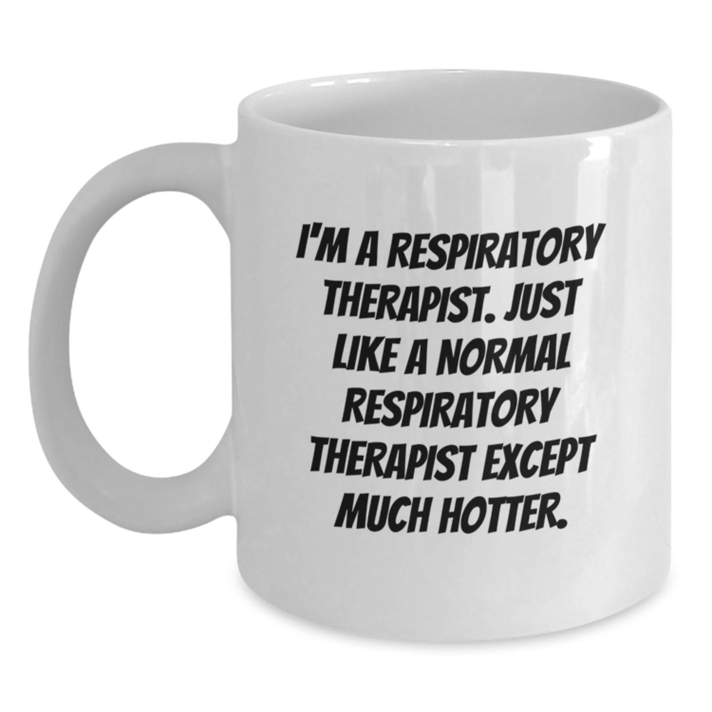 Respiratory Therapist Gifts, Funny Quote White Coffee Mug, Gifts from Friends to Coworkers for Respiratory Therapist Birthday, Inspirational Humor for 11oz or 15oz Ceramic Mug - Main