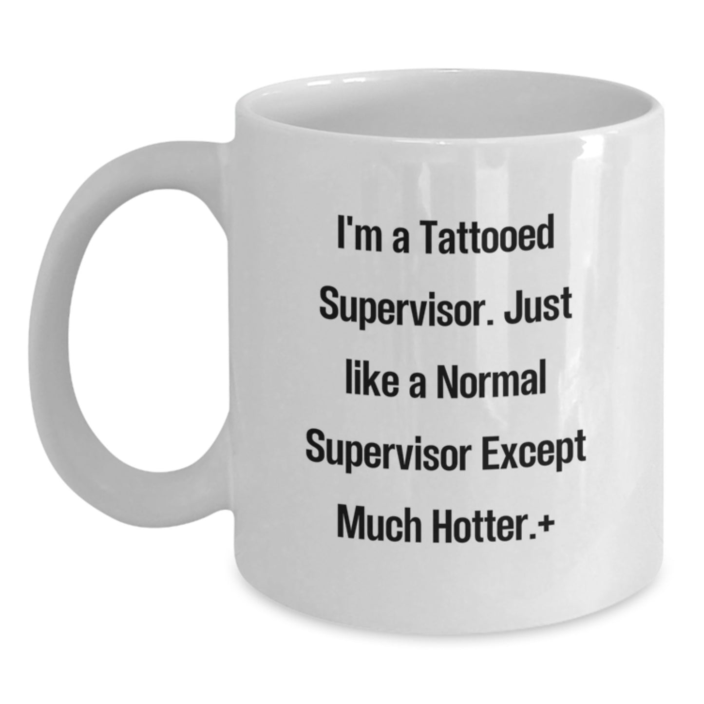 Funny Supervisor Gifts for Men from Friends - I'm A Tattooed Supervisor White Coffee Mug for Supervisor - Main