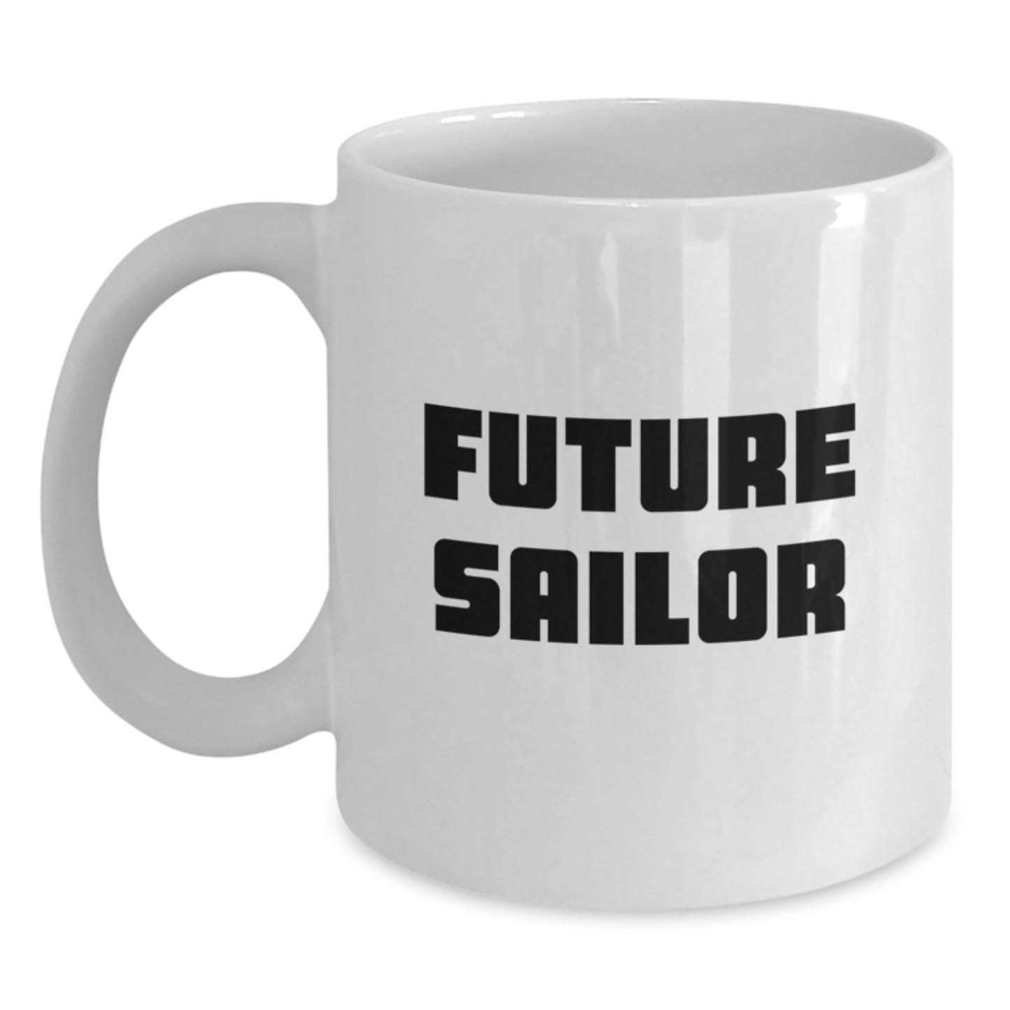 Funny Future Sailor Gifts from Men to Friends, White Coffee Mug for Birthday, 'Future Sailor' Quote - Main