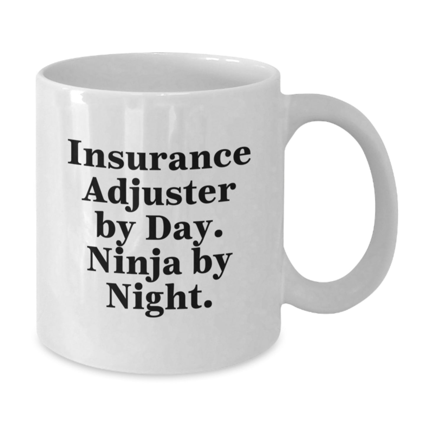 Insurance Adjuster Gifts, Funny Quote White Coffee Mug, Gifts from Family for Insurance Adjuster, Unique Graduation Gifts - Additional