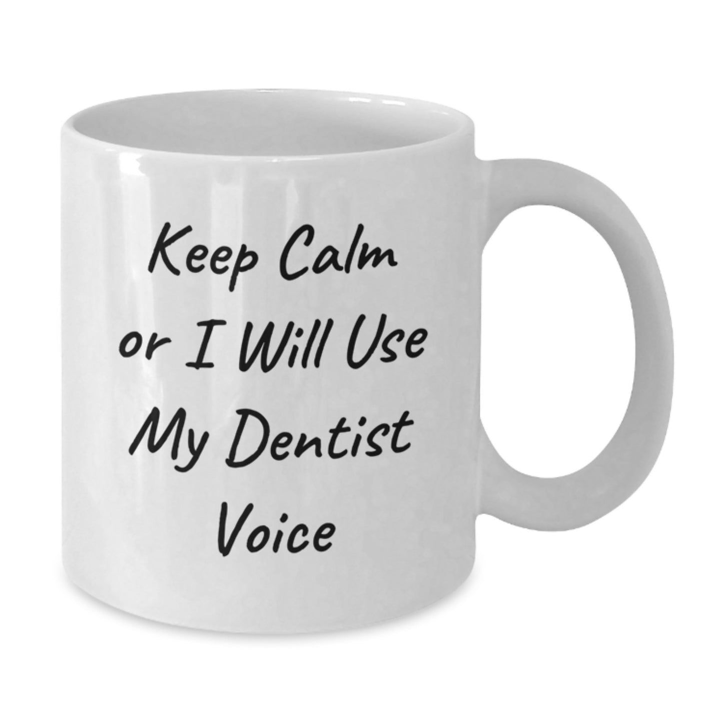 Funny Dentist Quote Gifts from Friends and Family, White Coffee Mug for Graduation, 'Keep Calm Or I Will Use My Dentist Voice', Unique Gifts for Dentist Men or Women - Additional