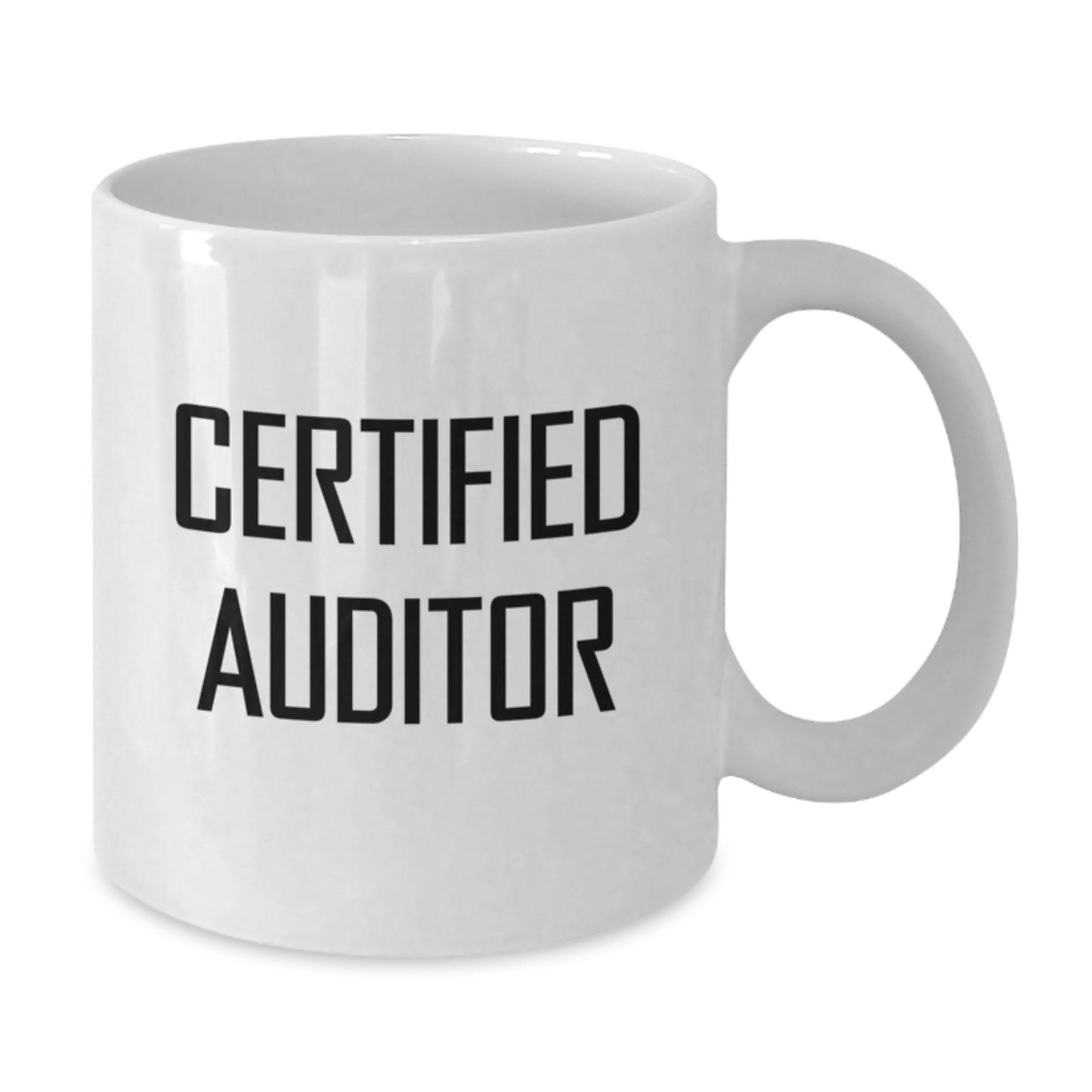 Funny Certified Auditor Birthday Unique Gift - Auditor Mug, White Coffee Mug for Auditor Enthusiasts, Gifts from Friends, Gifts for Auditor, Inspirational Quote - Additional