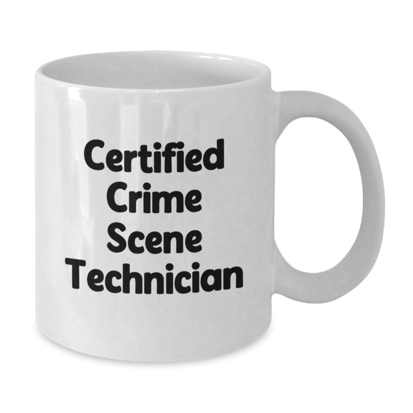 Funny Crime Scene Technician Certified White Coffee Mug Gifts from Friends for Birthday - Additional