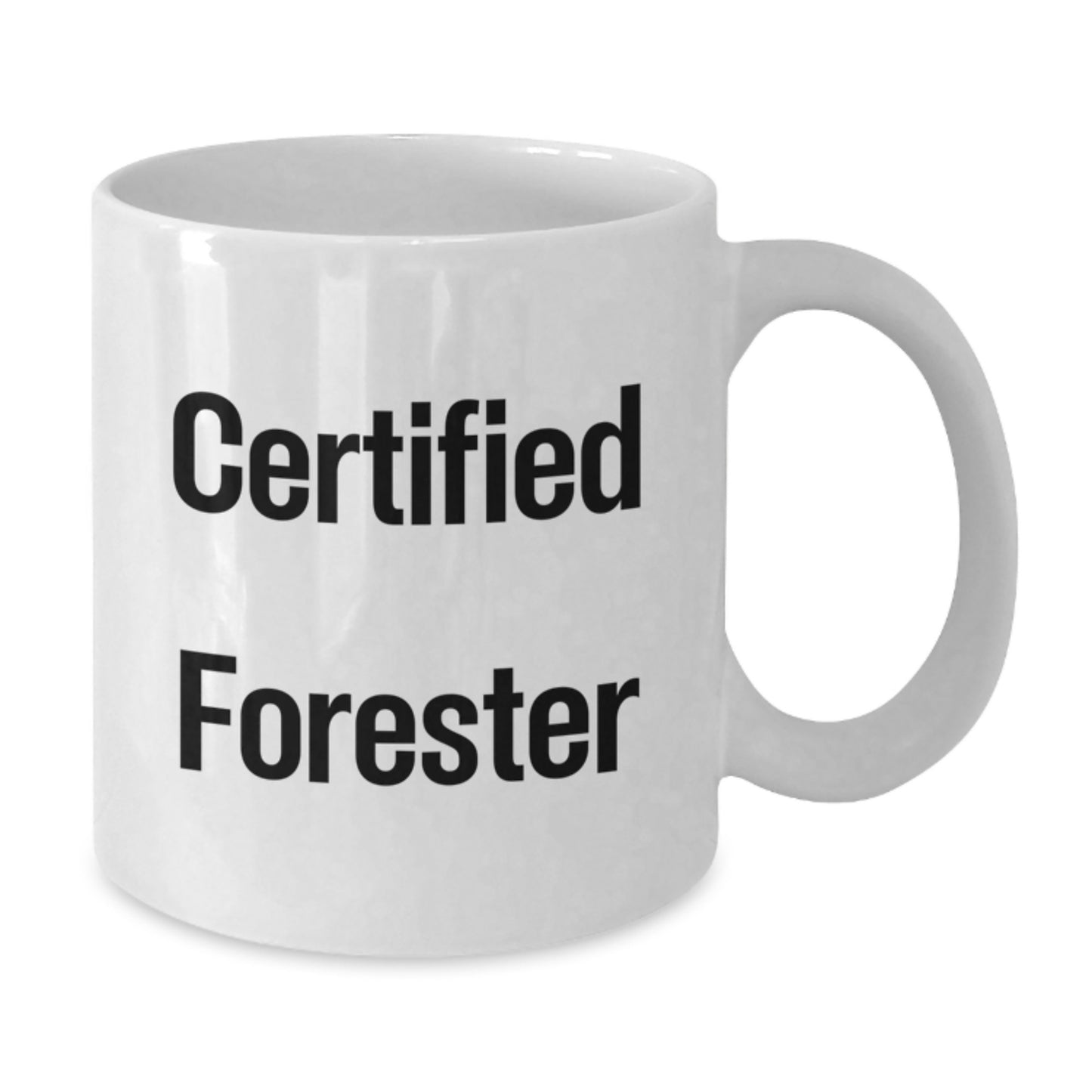 Funny Forester Gifts from Friends, Unique White Coffee Mug for Birthday Certified Forester, Inspirational Quote, 11oz or 15oz Capacity, Ceramic, Microwave and Dishwasher Safe, Gifts for Forester - Additional