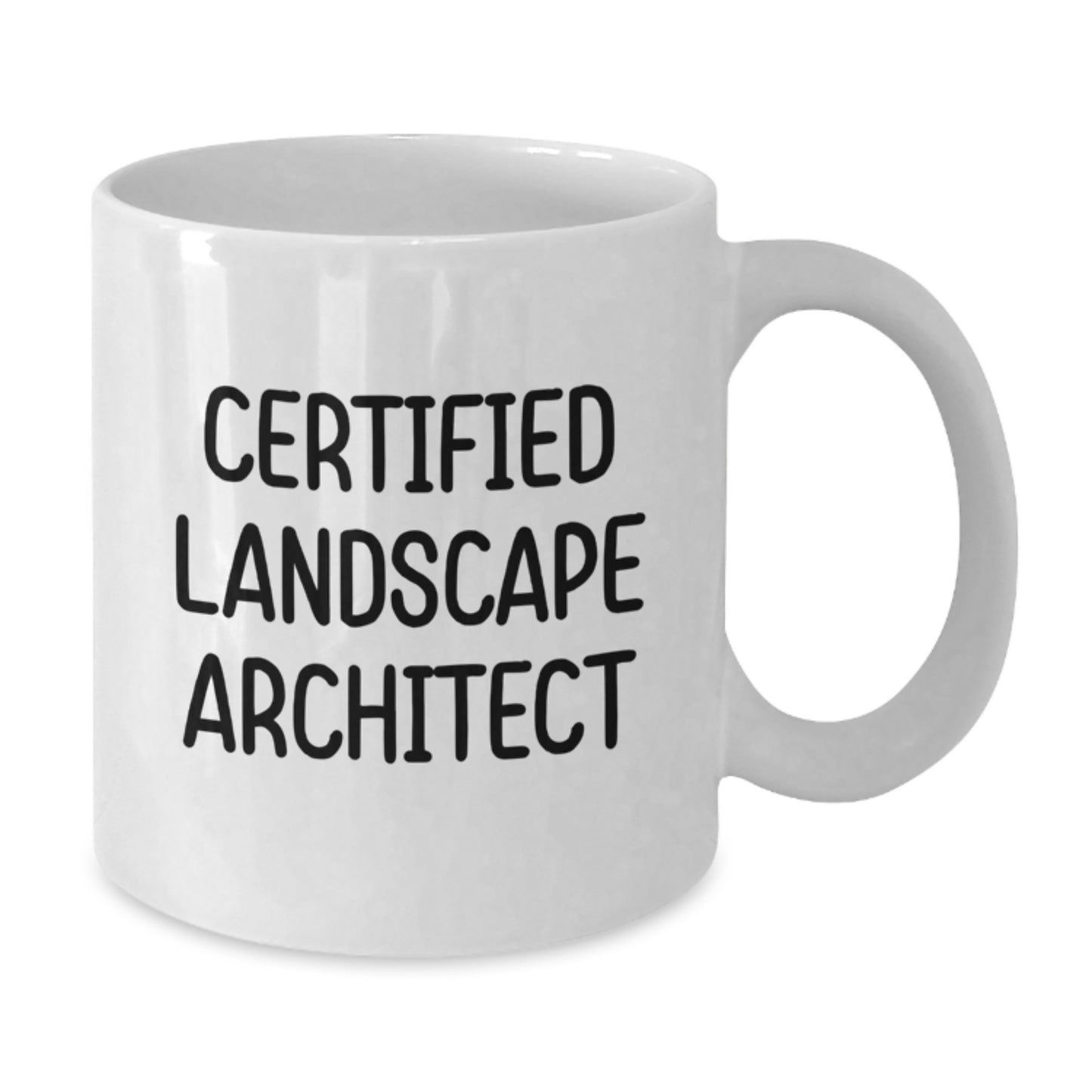 Funny Gifts from Friends for Landscape Architect's Birthday - White Coffee Mug - 'Certified Landscape Architect' Quote - Additional