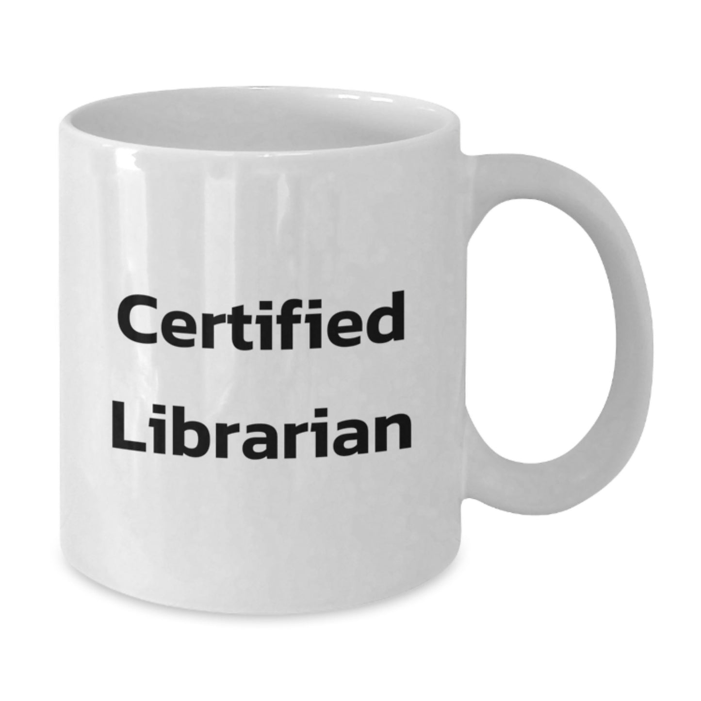 Funny Librarian Quotes White Coffee Mugs Gifts for Librarian from Friends on Birthday, 11oz or 15oz Capacity, Certified Librarian - Additional