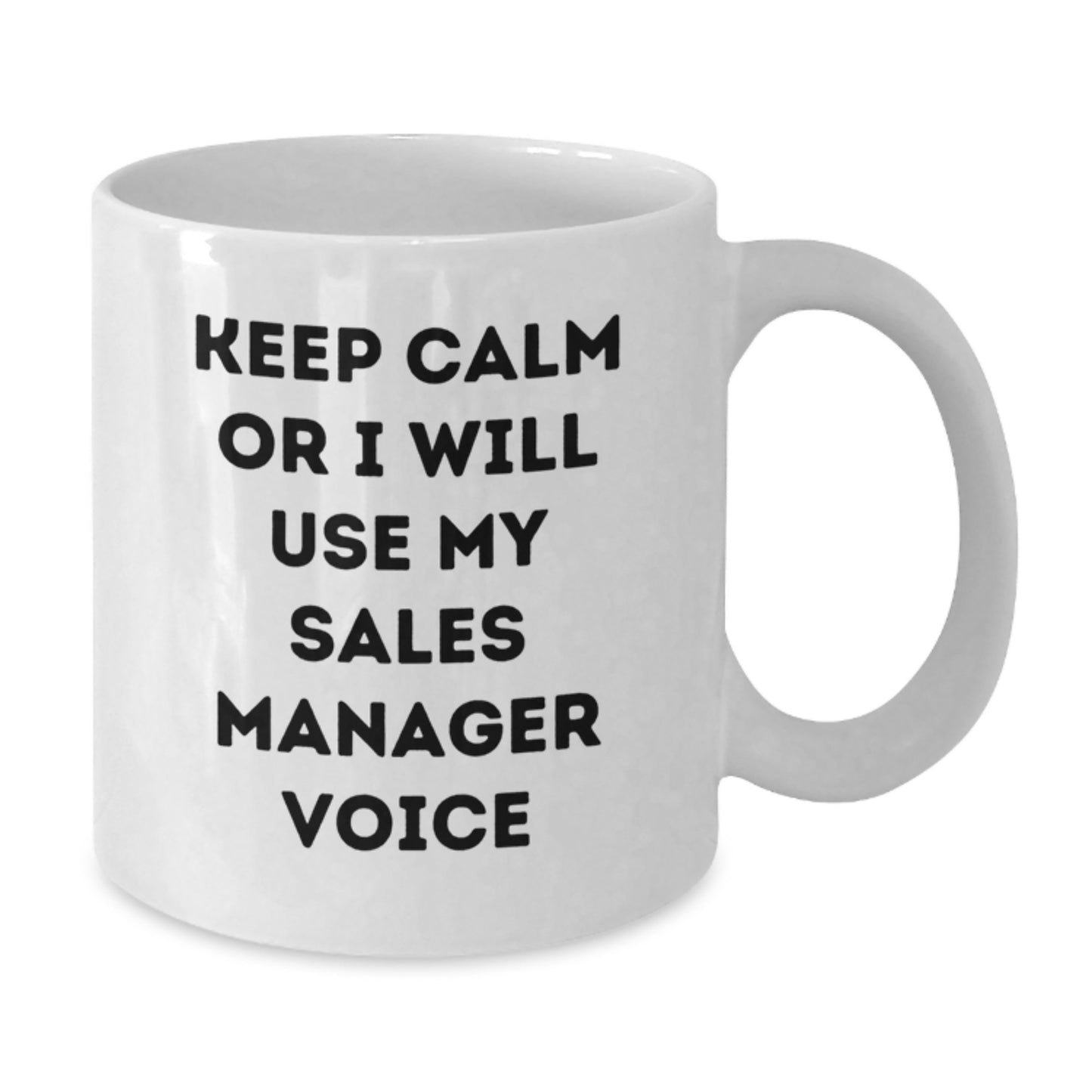 Funny Sales Manager Gifts for Birthday - 'Keep Calm Or I Will Use My Sales Manager Voice' White Coffee Mug, Gifts from Friends or Family to Coworkers, Sales Manager, Women, Men - Additional